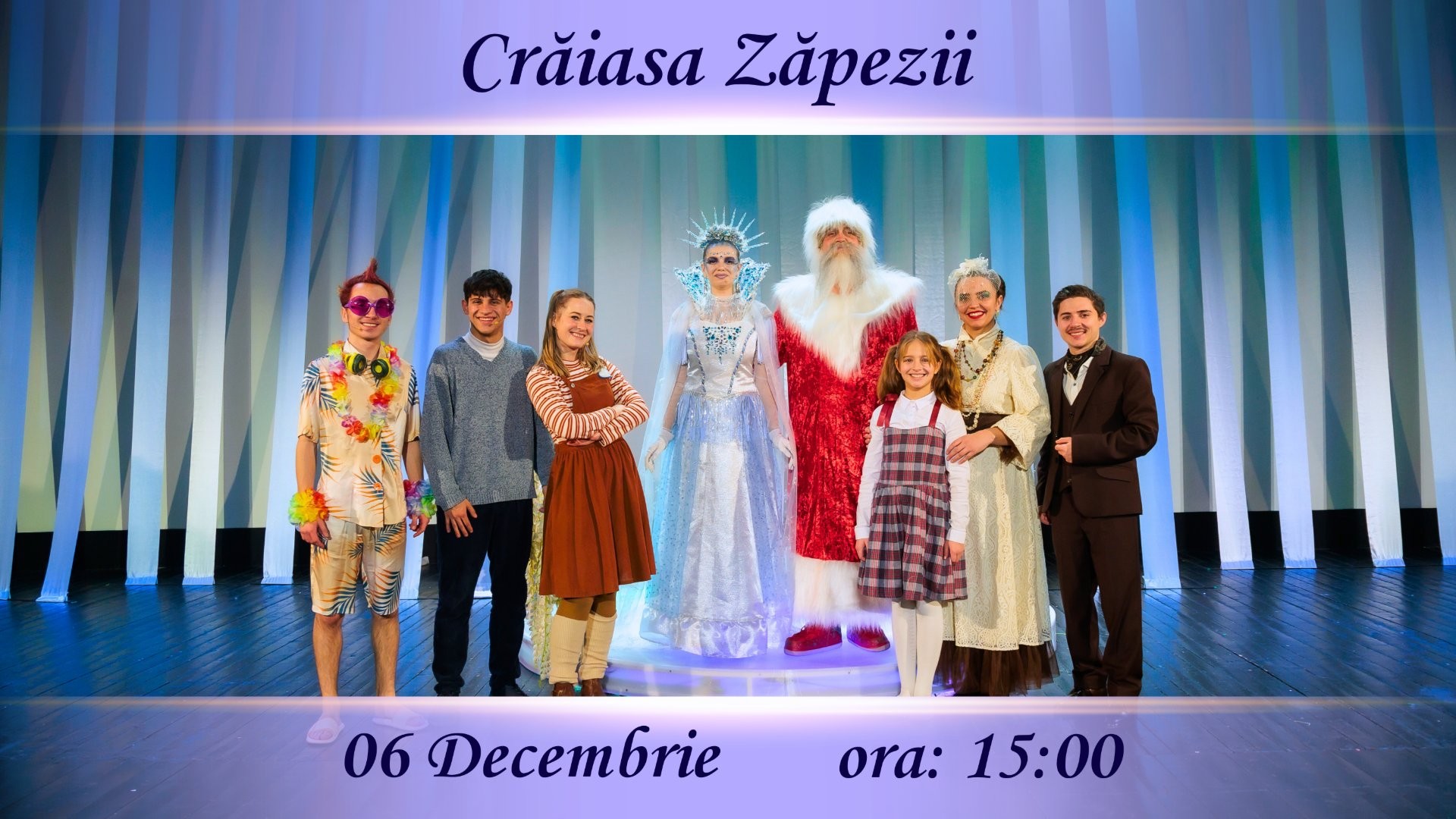 Crăiasa Zăpezii  - Spectacol  interactiv pentru Copii  | 06 DECEMBRIE 2025, 15:00 | 5+  