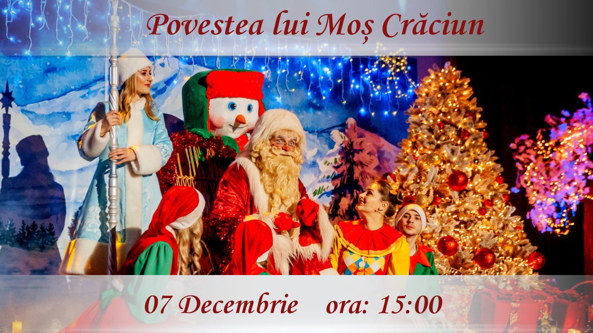 Povestea lui Moș Crăciun - Spectacol Tematic Interactiv pentru Copii | 07 DECEMBRIE | 15:00 