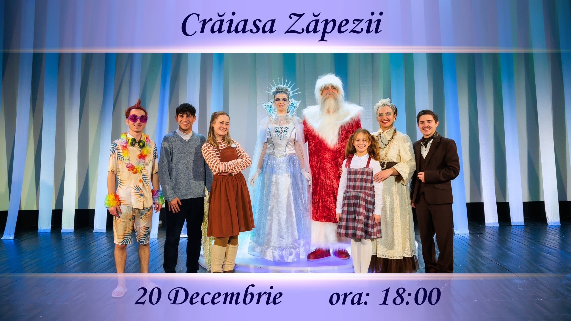 Crăiasa Zăpezii  - Spectacol  interactiv pentru Copii  | 20 DECEMBRIE 2025, 18:00 | 5+