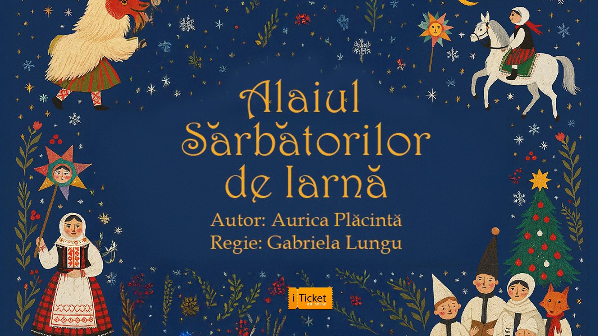 SHOW „ALAIUL SĂRBĂTORILOR DE IARNĂ” 2+ | 27-28 Decembrie