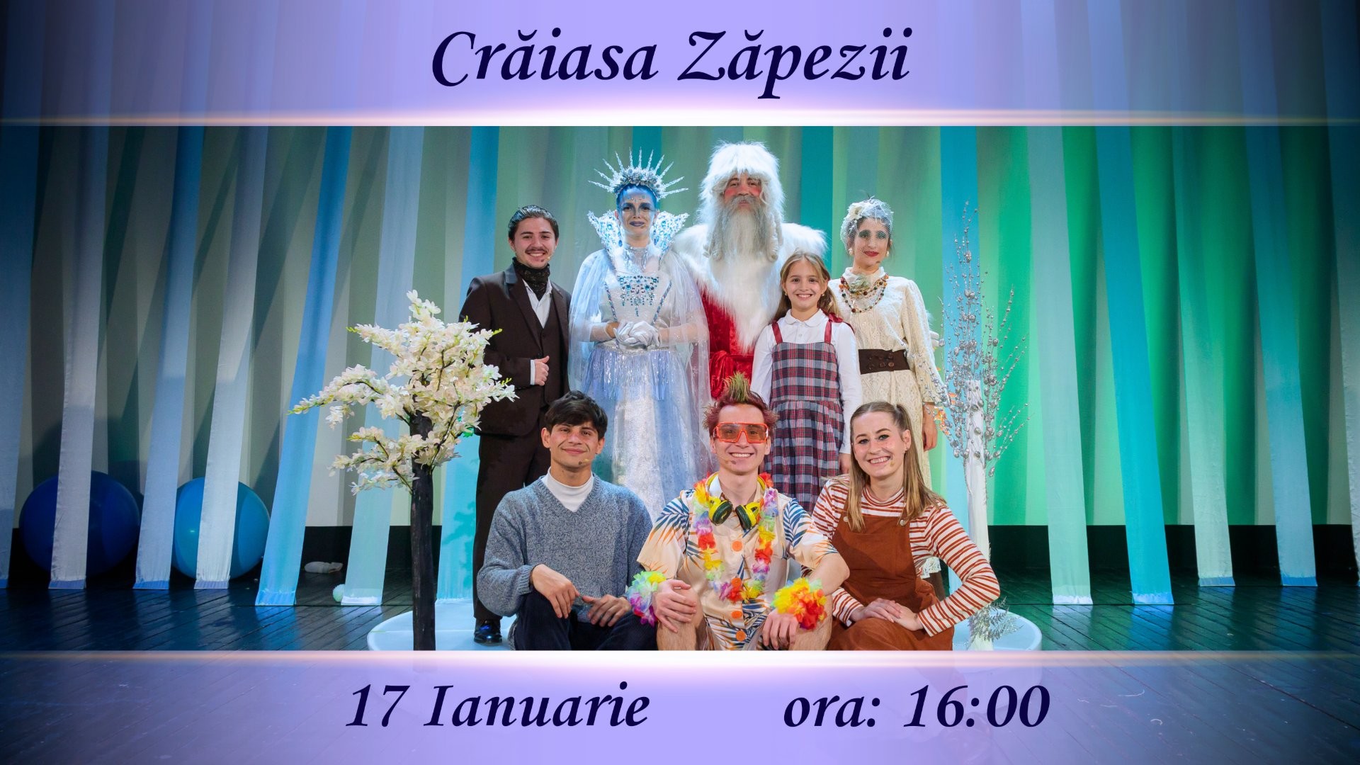 Crăiasa Zăpezii  - Spectacol  interactiv pentru Copii  | 17 IANUARIE 2026, 16:00 | 5+