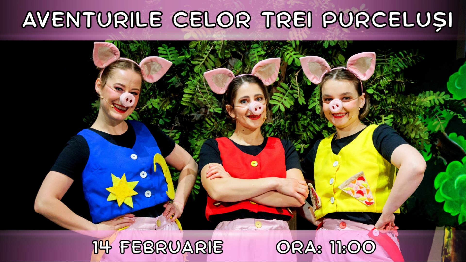 Aventurile celor Trei Purcelusi - Spectacol Interactiv pentru Copii  | Teatrul Planeta Clounella | 14 FEBRUARIE 2026 |  11-00