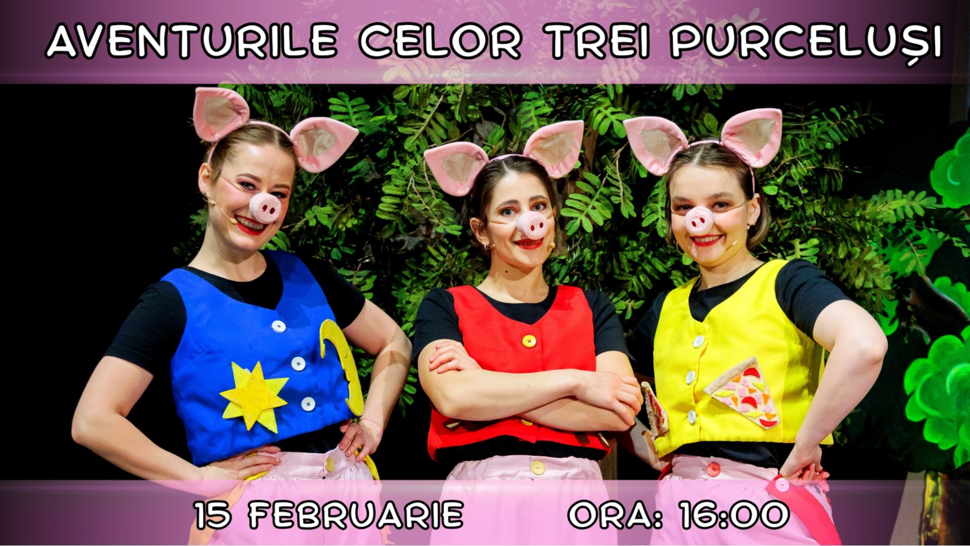 Aventurile celor Trei Purcelusi - Spectacol Interactiv pentru Copii  | Teatrul Planeta Clounella | 15 FEBRUARIE 2026 |  16-00