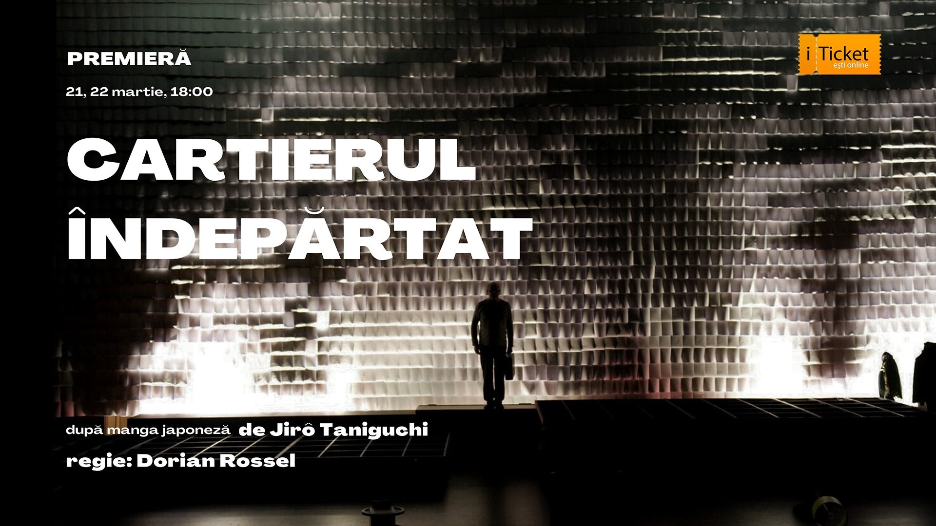 CARTIERUL ÎNDEPĂRTAT. PREMIERĂ | 21-22 Martie