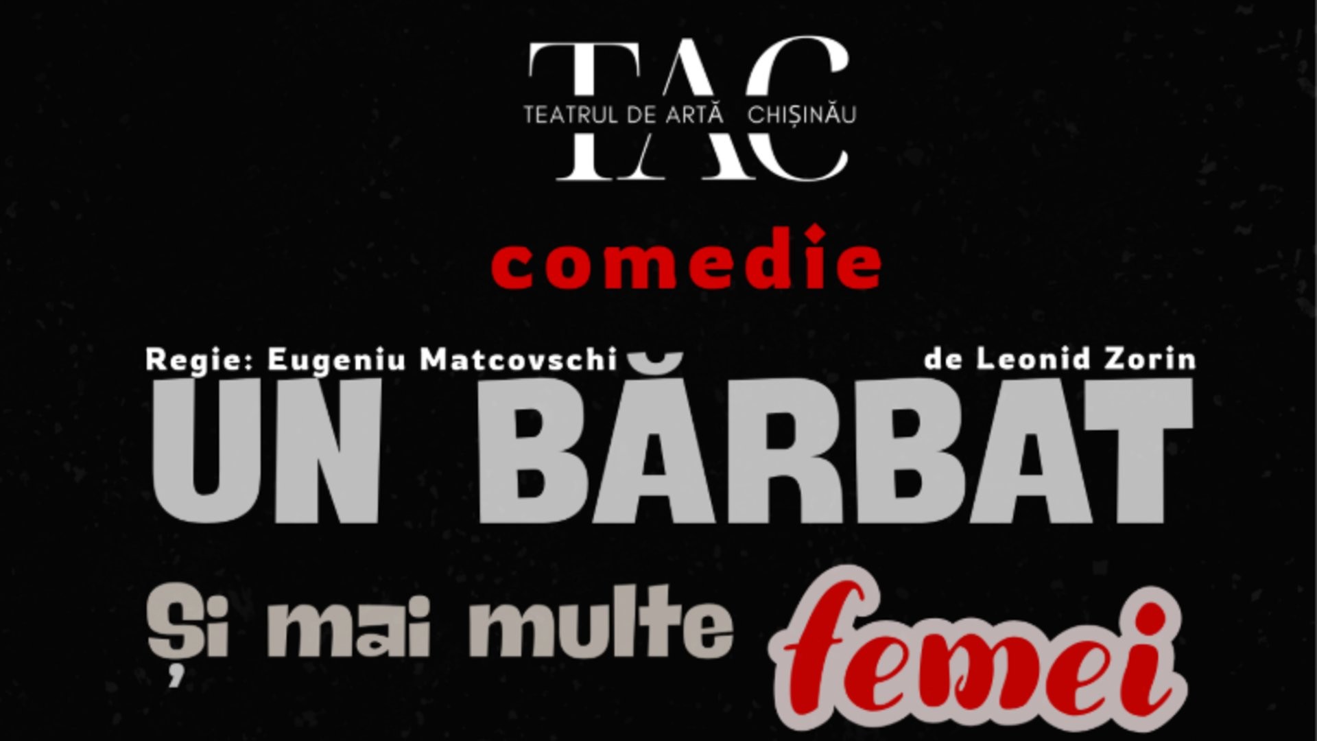 "Un bărbat și mai multe femei” - Spectacol #Comedie - 16 MAI 2026 | 17-00  | TEATRUL DE ARTĂ din CHIȘINĂU | TAC