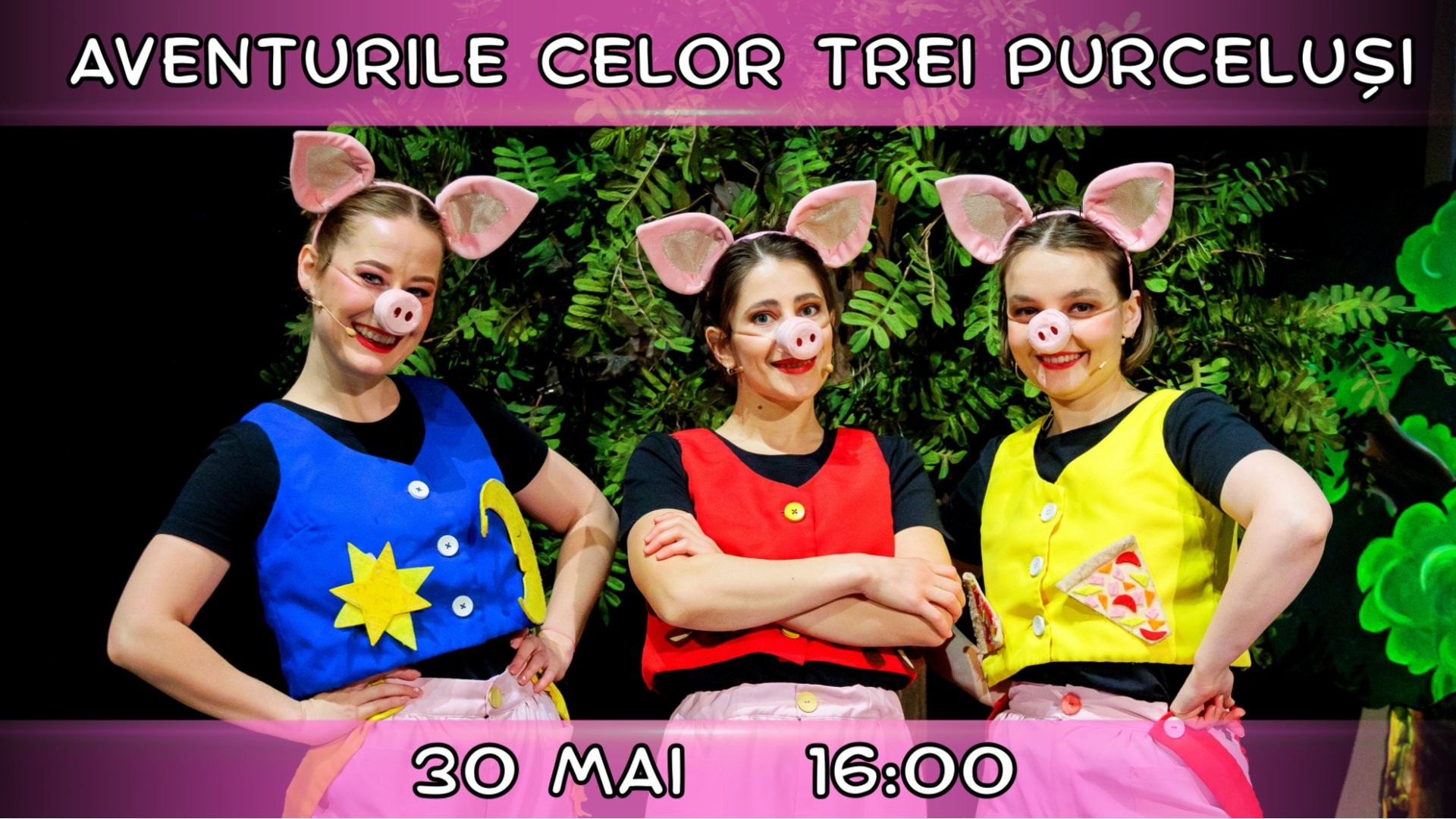 Aventurile celor Trei Purcelusi - Spectacol Interactiv pentru Copii  | Teatrul Planeta Clounella | 30 MAI 2026, 16-00