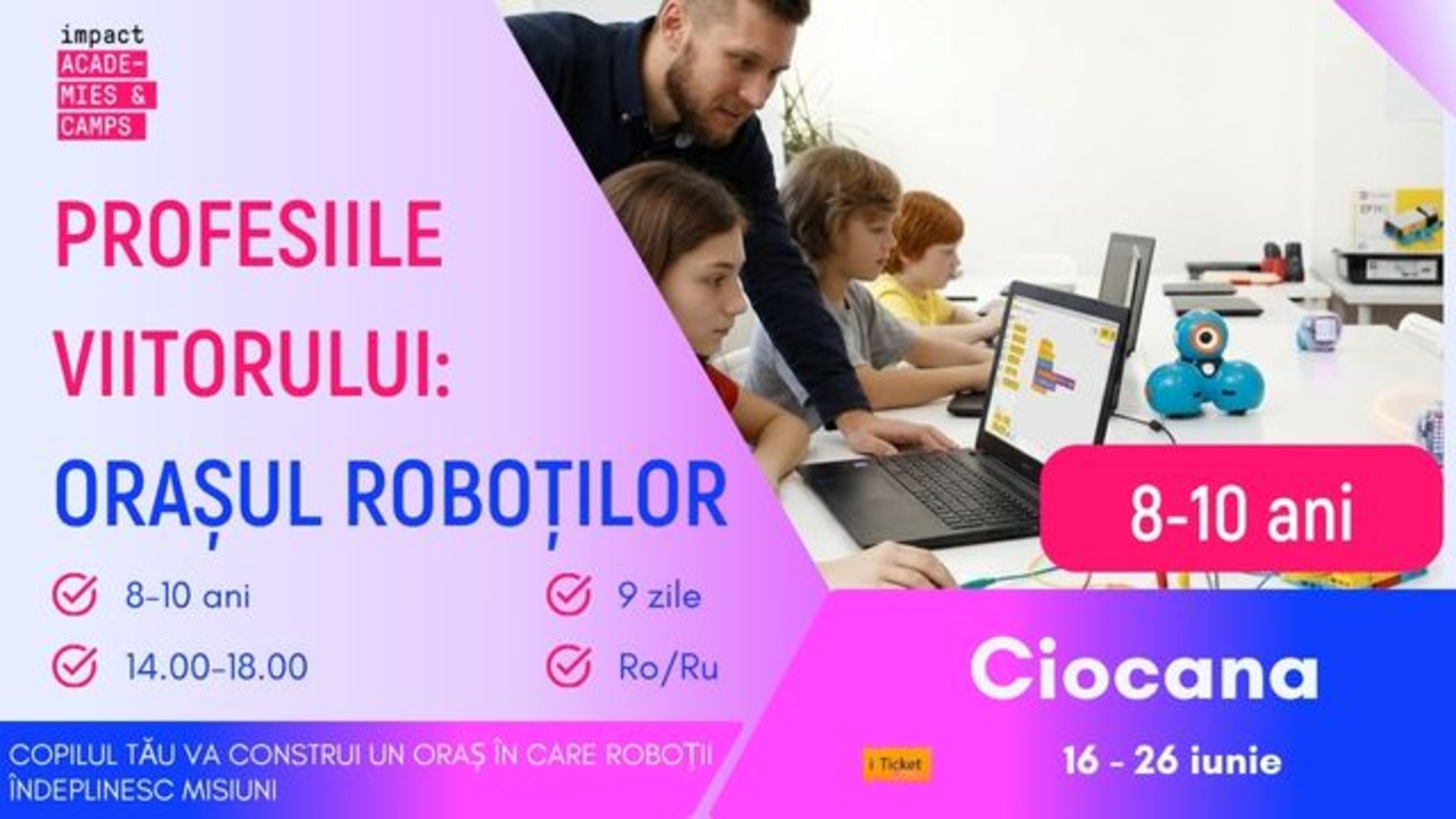 Tabără de vară | Profesiile Viitorului: Orașul Roboților
