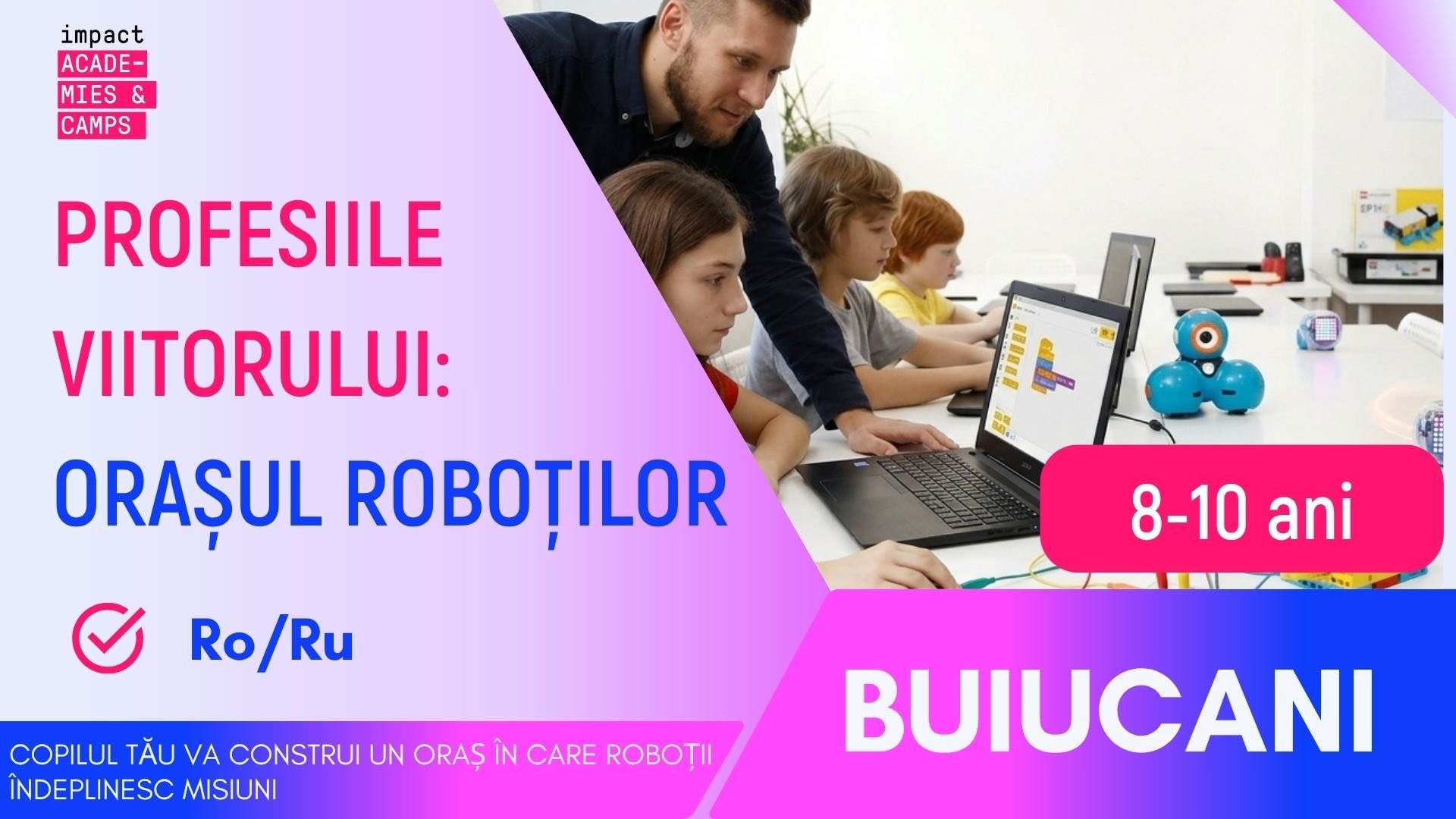 Tabără de vară | Profesiile Viitorului: Orașul Roboților