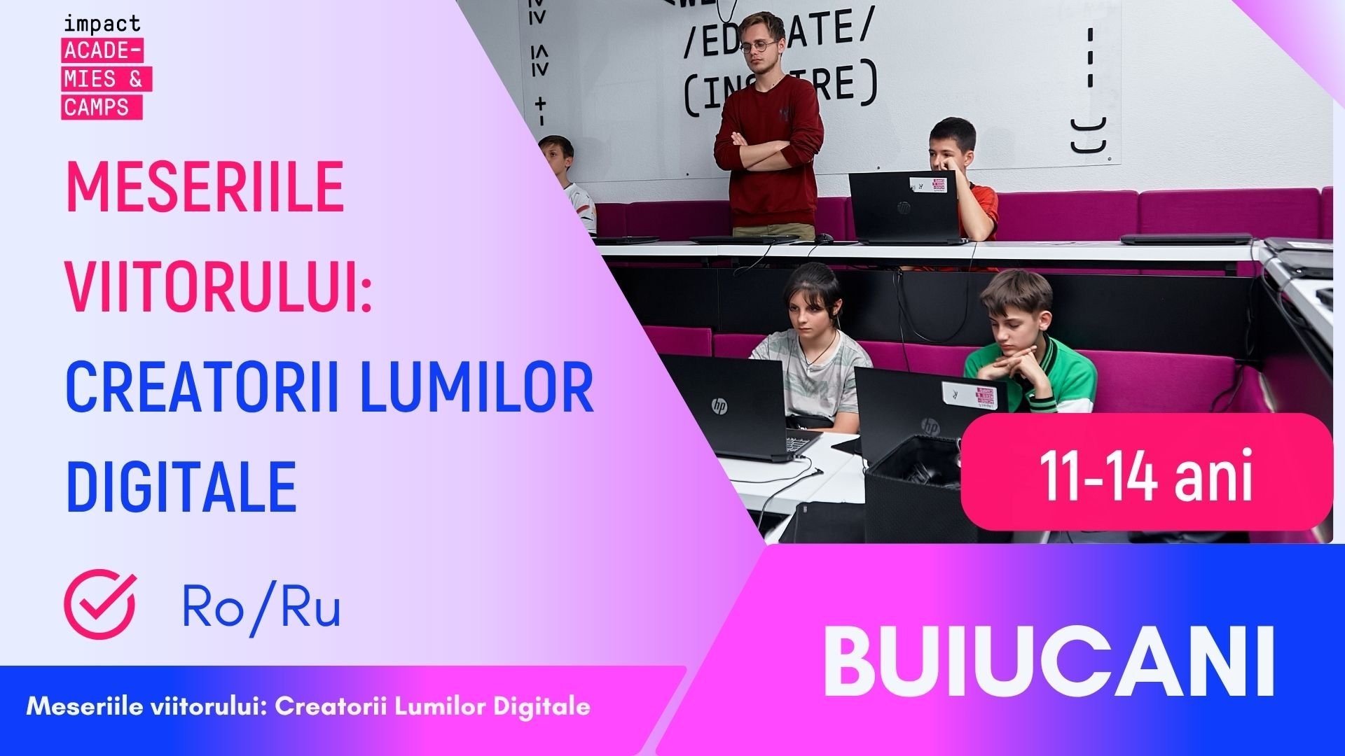 Tabără de vară |  Meseriile viitorului: Creatorii Lumilor Digitale