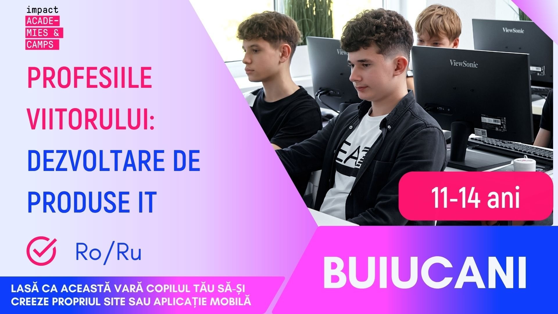 Tabără de vară |  Profesiile Viitorului: Dezvoltare de Produse IT