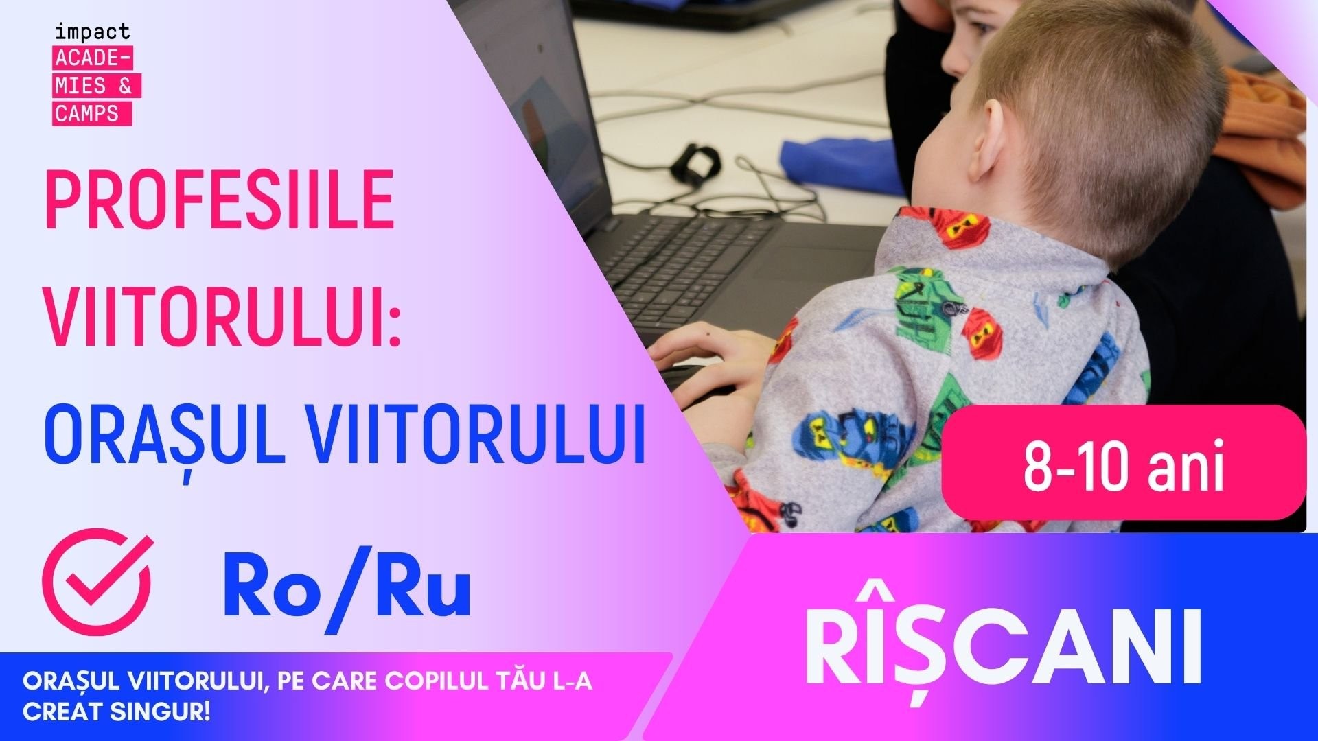 Tabără de vară | Profesiile Viitorului: Orașul Viitorului