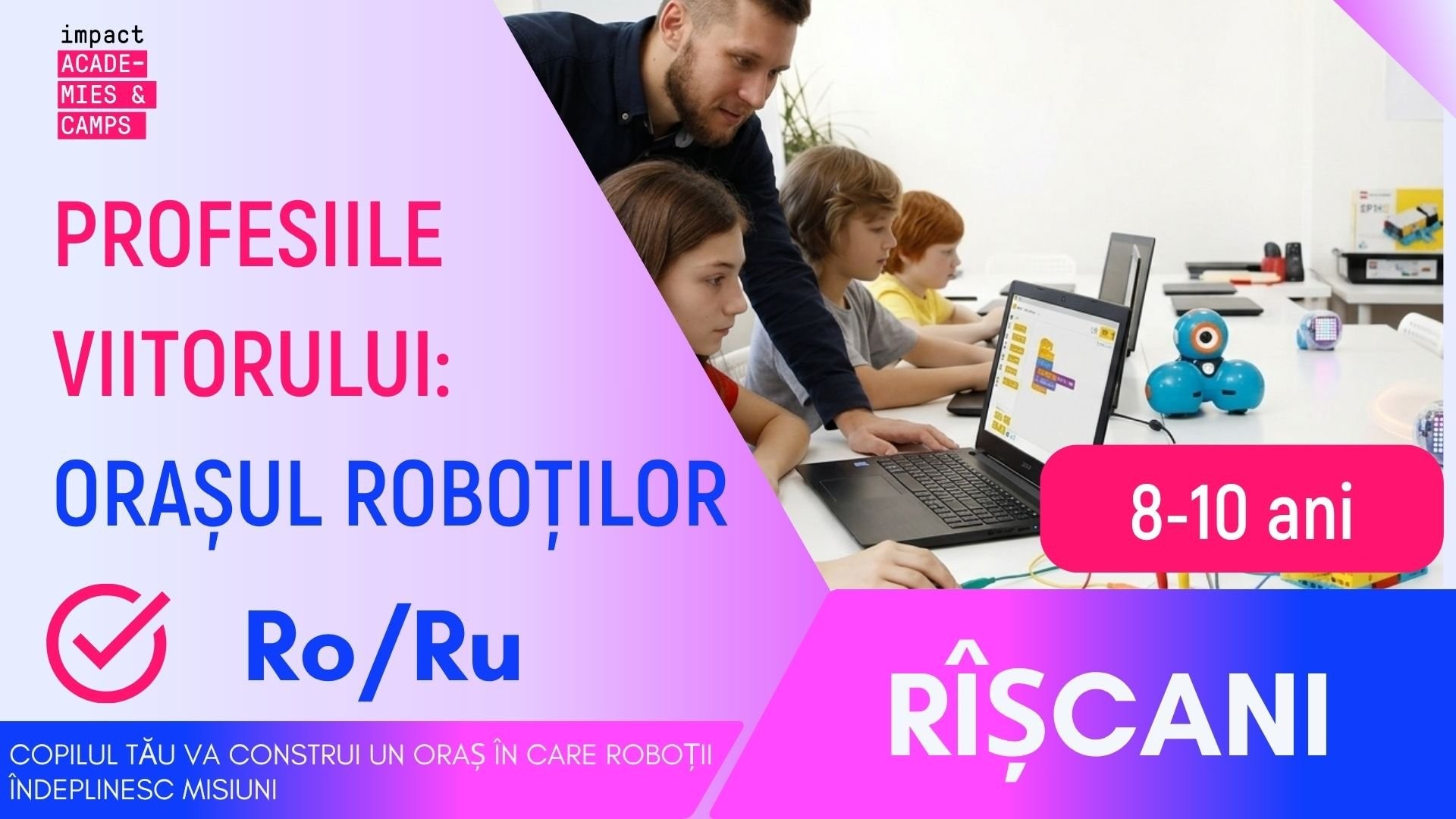 Tabără de vară | Profesiile Viitorului: Orașul Roboților