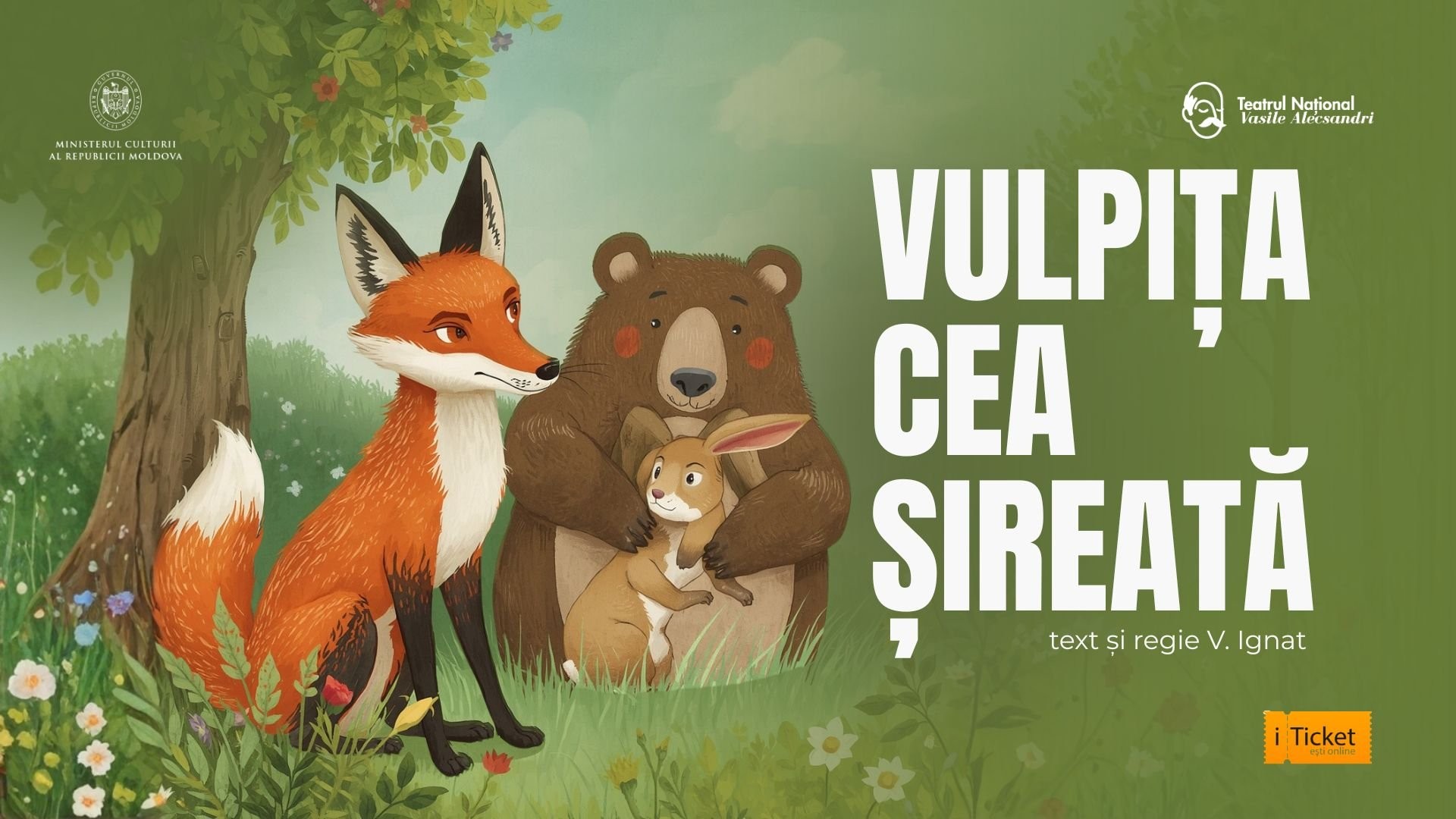 „Vulpița cea șireată” text și regie V. Ignat