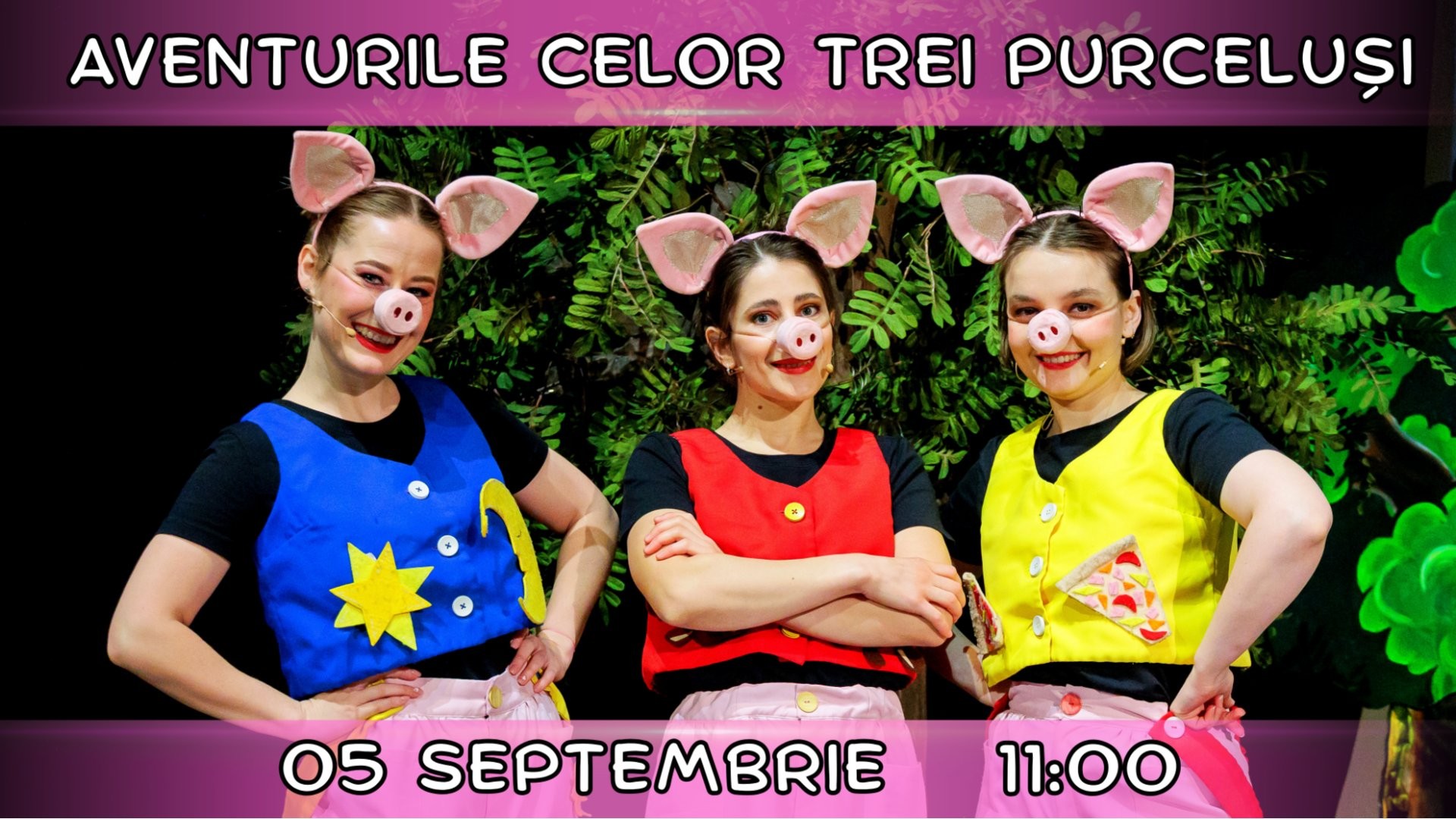 Aventurile celor Trei Purcelusi - Spectacol Interactiv pentru Copii  | Teatrul Planeta Clounella | 05 SEPTEMBRIE 2026, 11-00