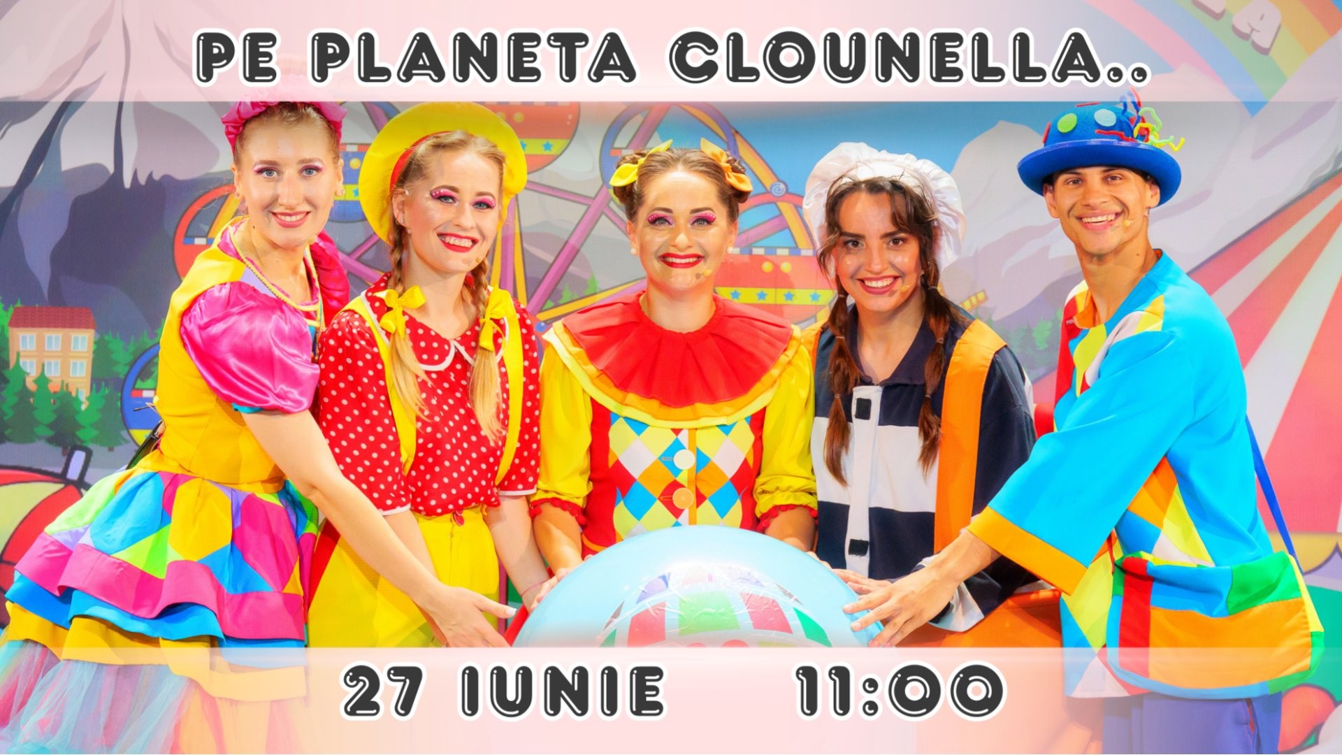 Pe Planeta Clounella..  - Spectacol Interactiv pentru Copii | Trupa Planeta Clounella  | 27 IUNIE 2026 , 11-00