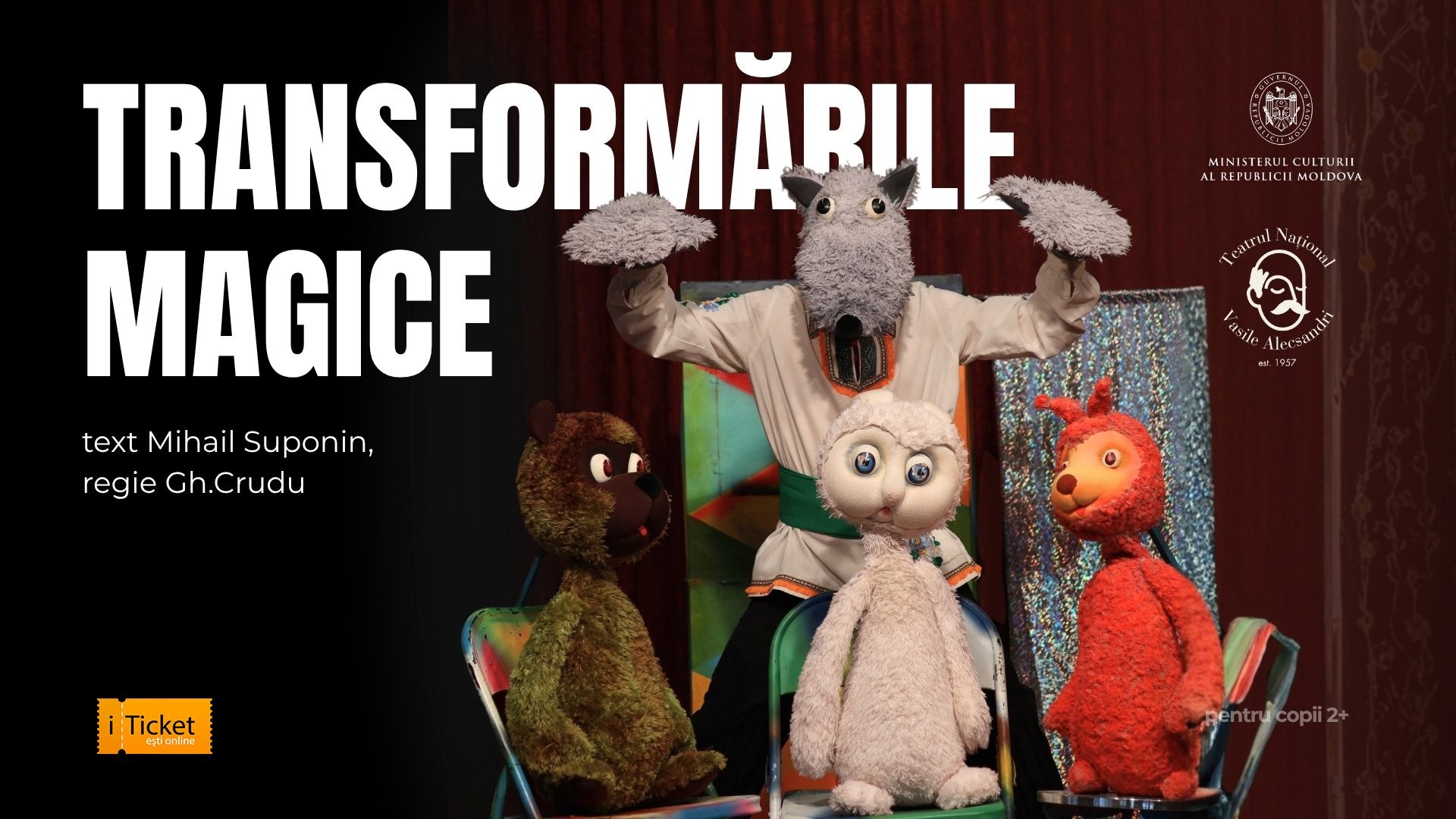 TRANSFORMĂRILE MAGICE de Mihail Suponin, regie Gh. Crudu
