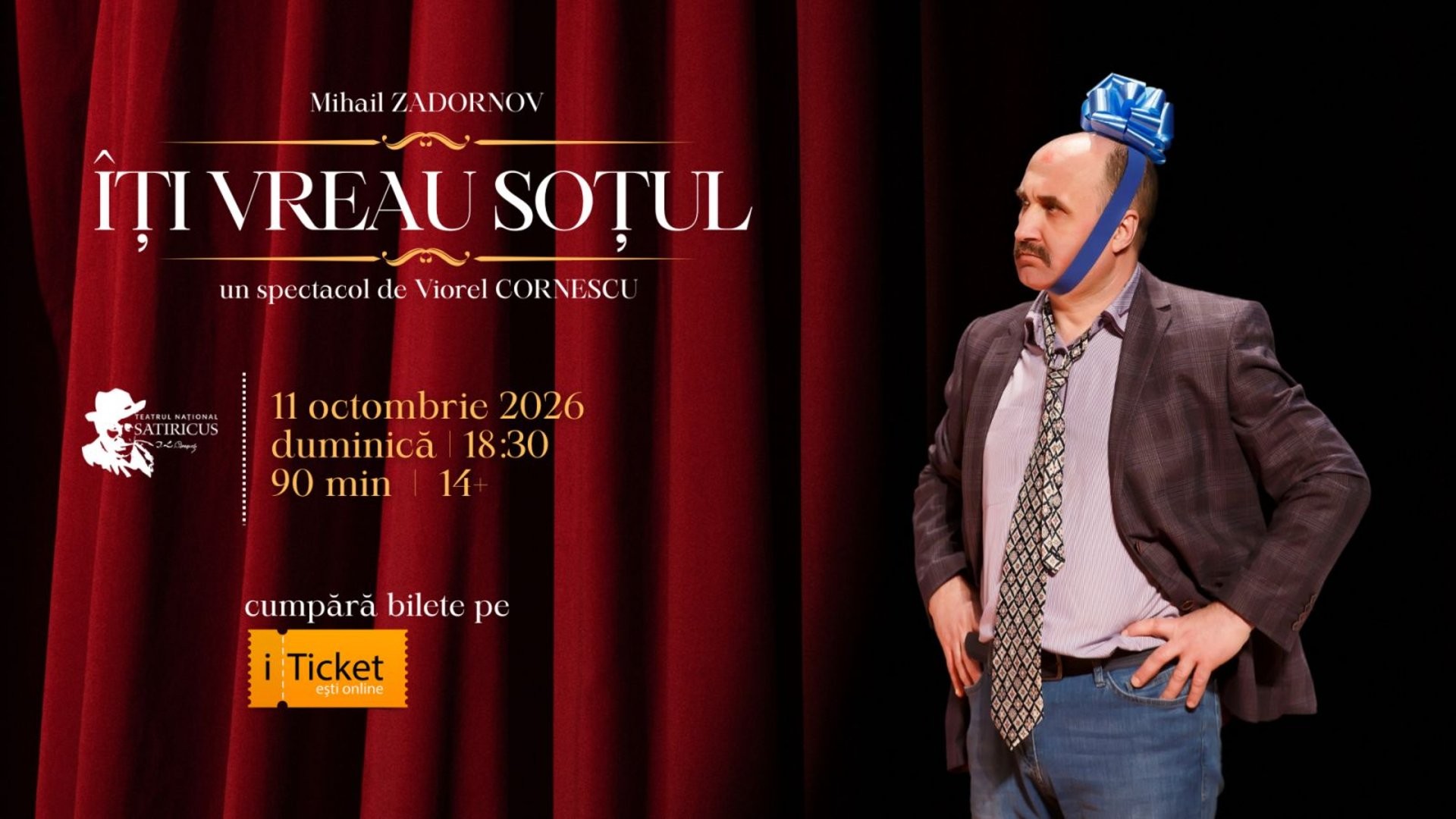ÎȚI VREAU SOȚUL după Mihail ZADORNOV | 11.10.2026