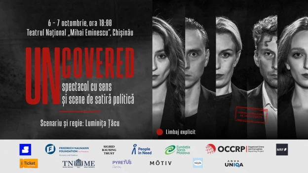 UNCOVERED. Un spectacol documentar cu sens și scene de satiră politică