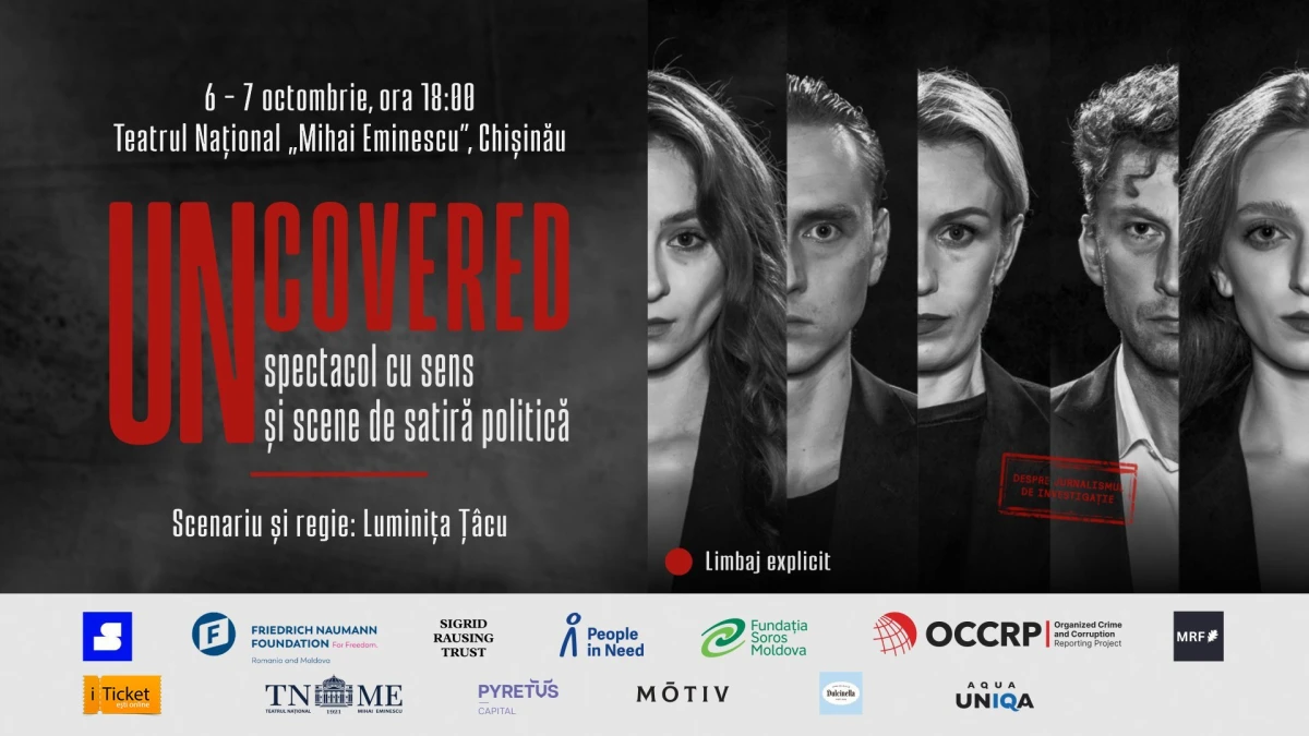 UNCOVERED. Un spectacol documentar cu sens și scene de satiră politică