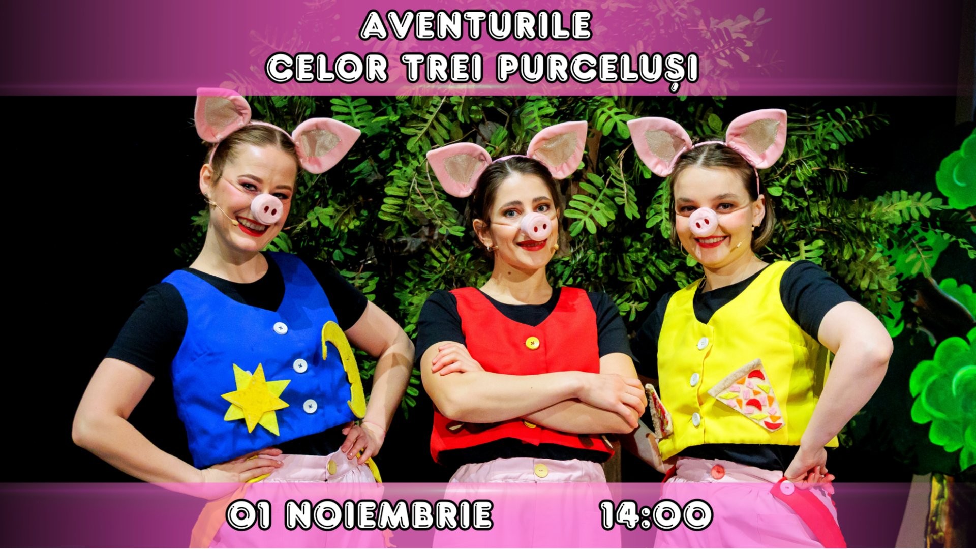 Aventurile celor Trei Purcelusi - Spectacol Interactiv pentru Copii  | Teatrul Planeta Clounella | 01 NOIEMBRIE 2026, 14-00