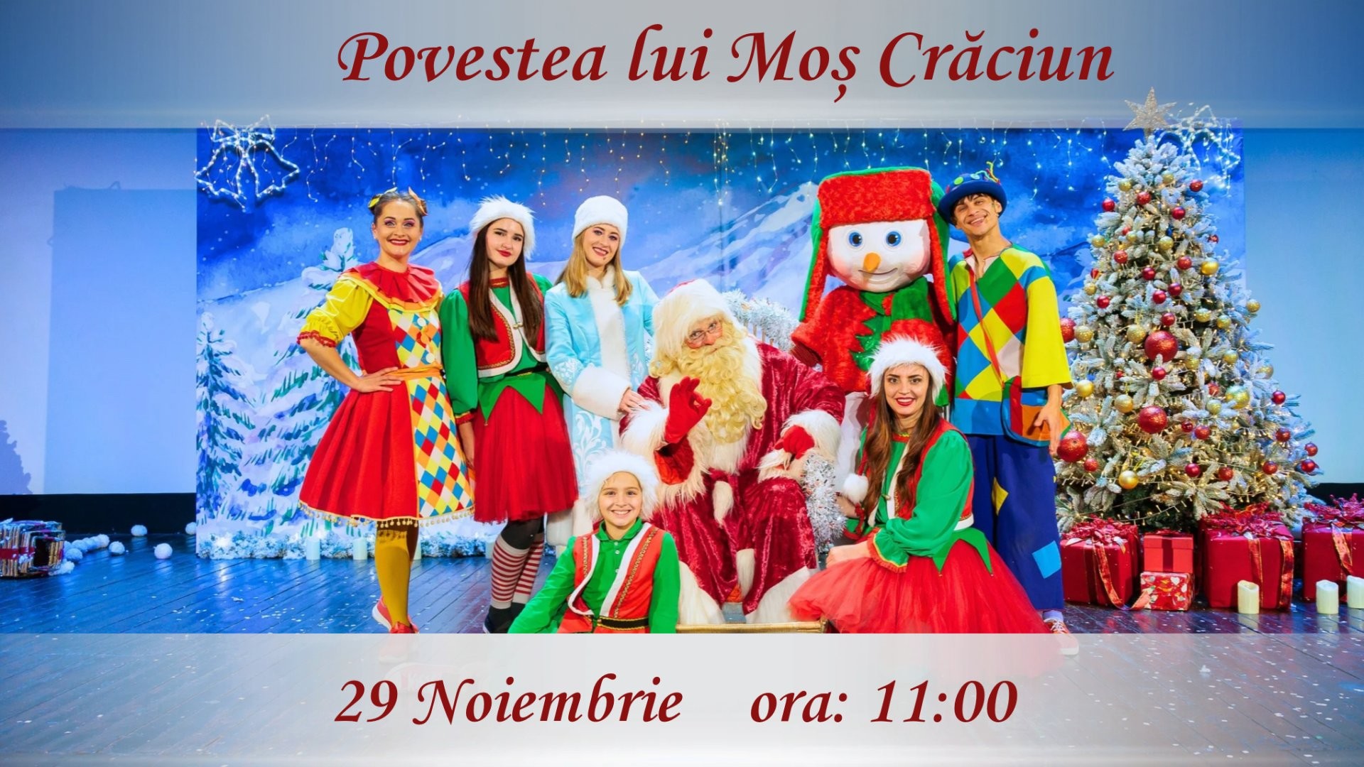 Povestea lui Moș Crăciun - Spectacol Tematic Interactiv pentru Copii | 29 NOIEMBRIE 2026 | 11-00