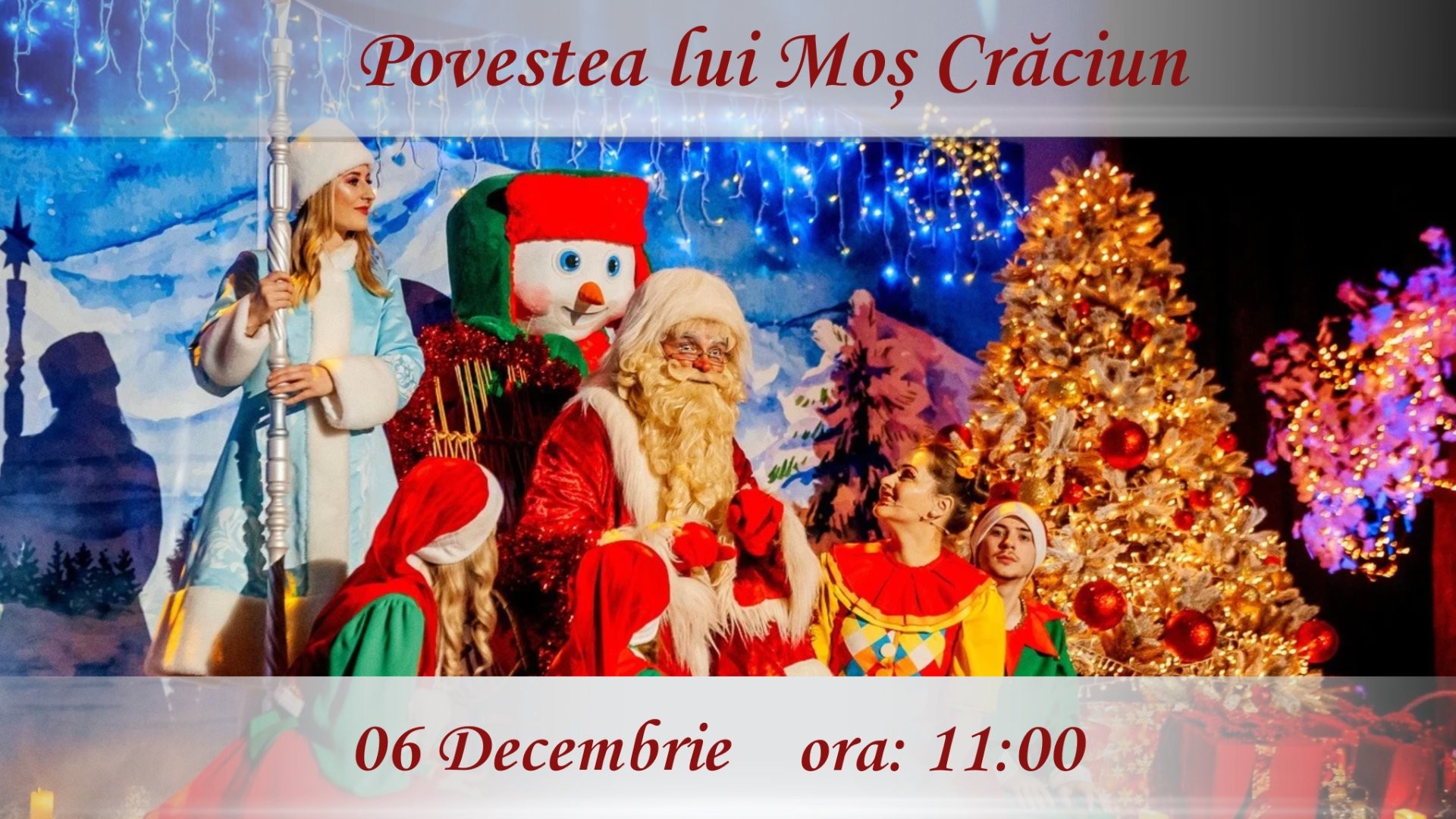 Povestea lui Moș Crăciun - Spectacol Tematic Interactiv pentru Copii | 06 DECEMBRIE 2026 | 11-00