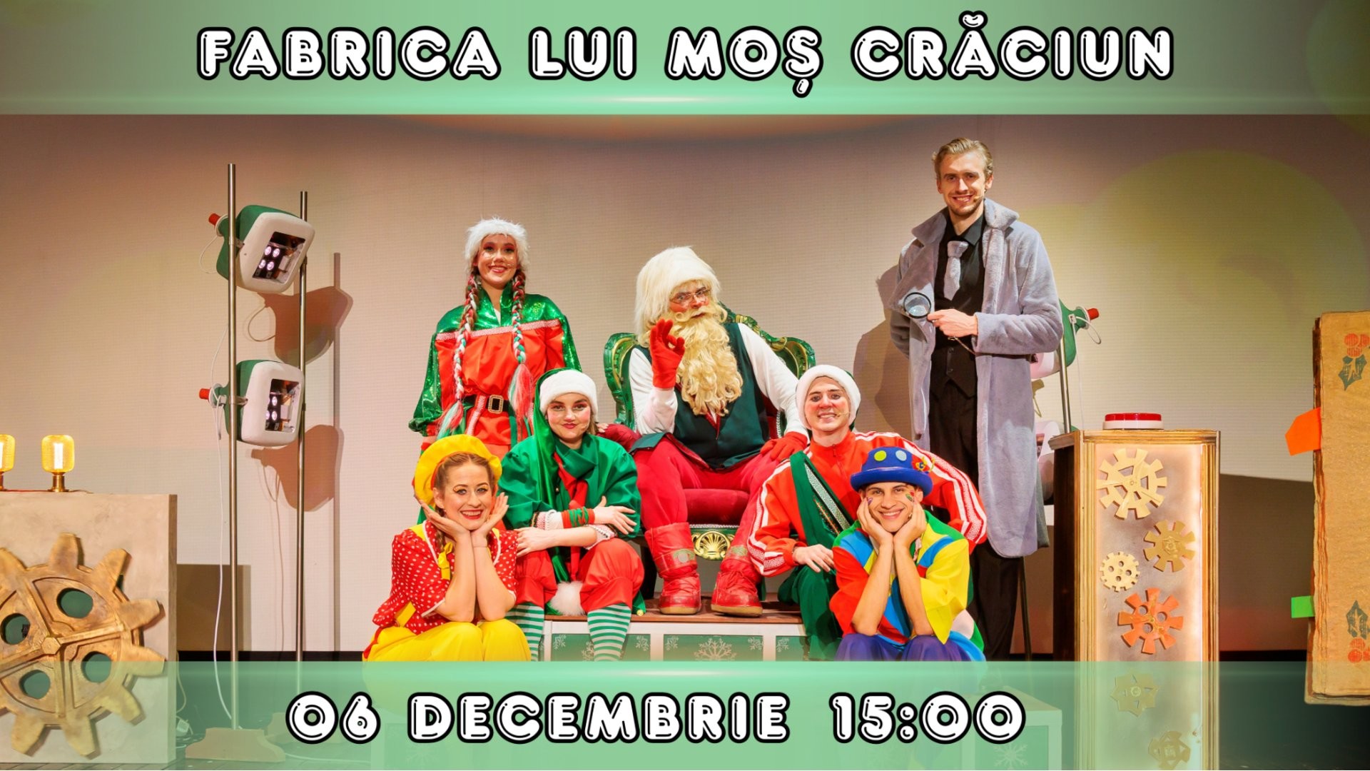FABRICA LUI MOȘ CRĂCIUN - Spectacol Tematic Interactiv pentru Copii | 06 DECEMBRIE 2026 | 15:00