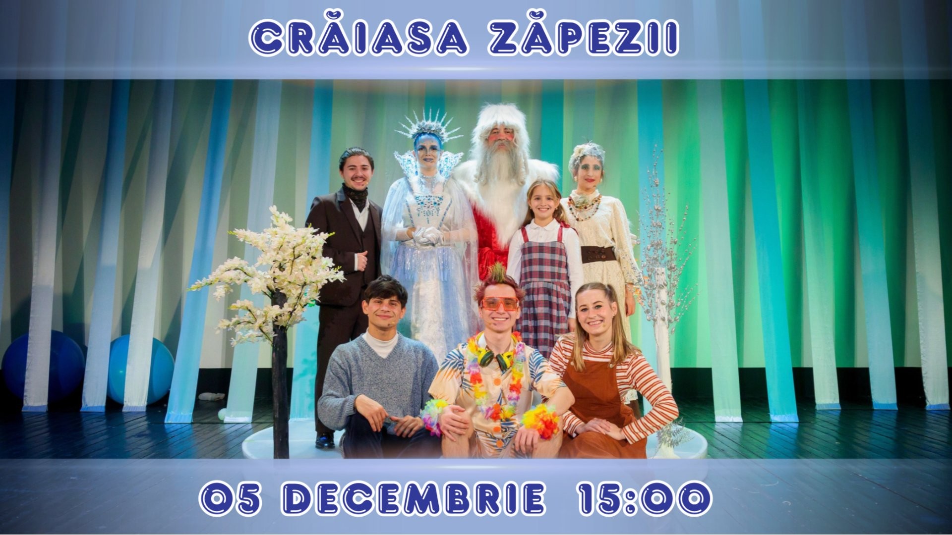 Crăiasa Zăpezii  - Spectacol  interactiv pentru Copii  | 05 DECEMBRIE 2026, 15:00 | 4+