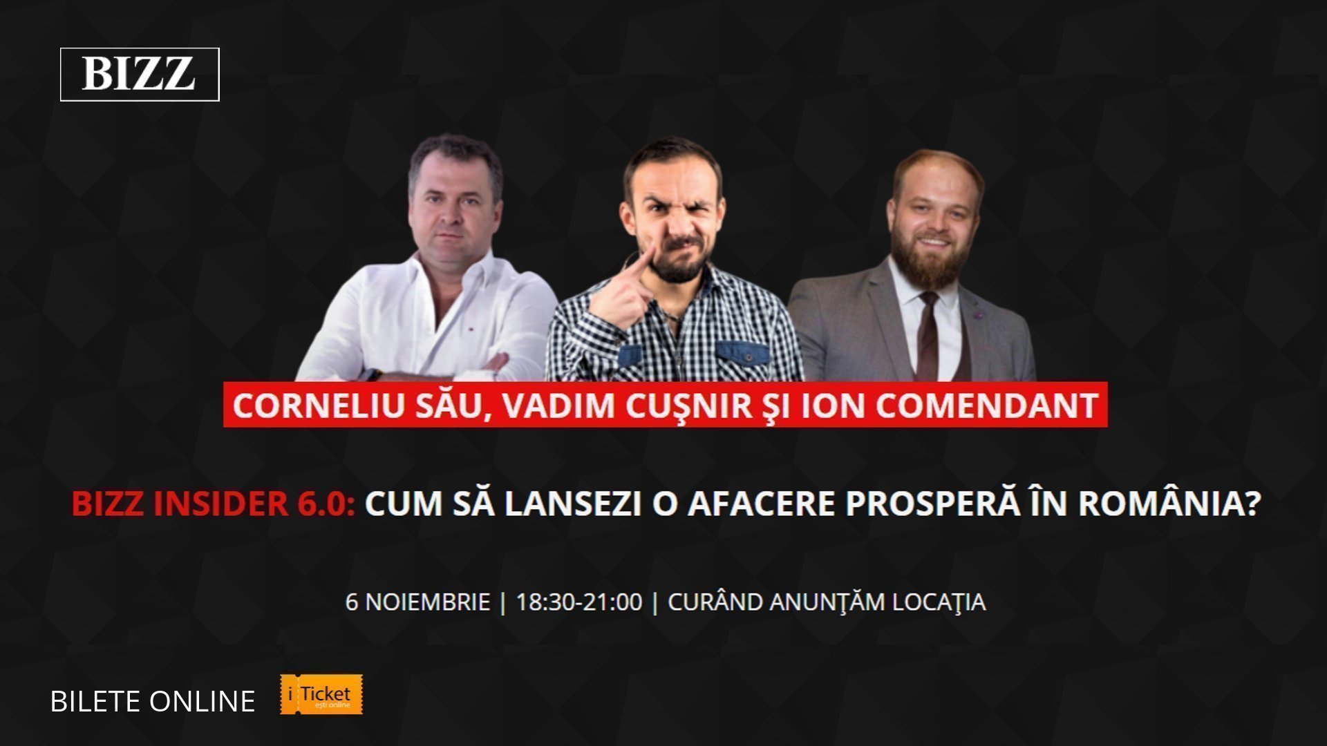 BIZZ INSIDER 6.0: CUM SA LANSEZI O AFACERE PROSPERA IN ROMANIA?