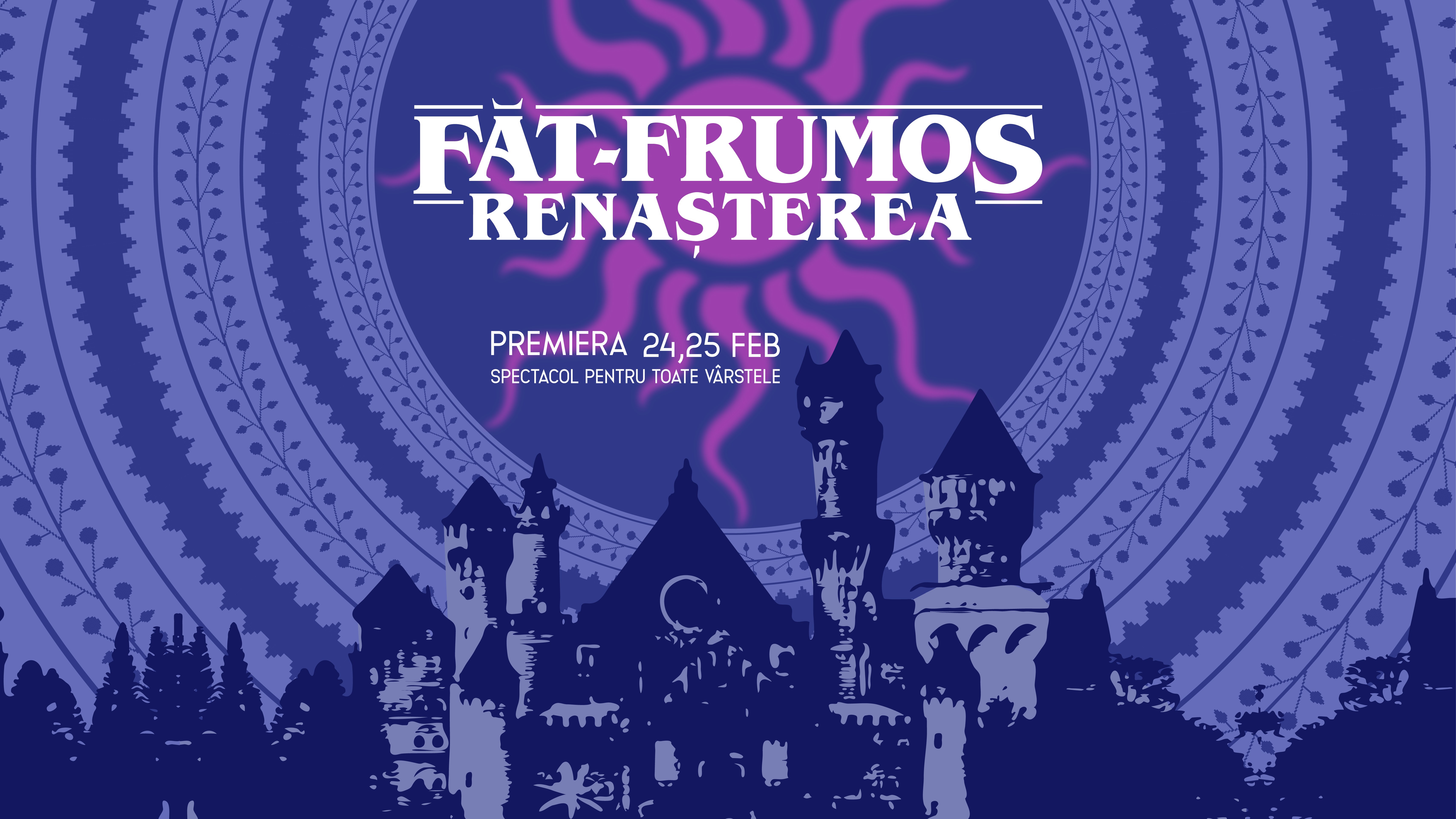 Premiera „Făt-Frumos: Renașterea” 25 feb | 15:00
