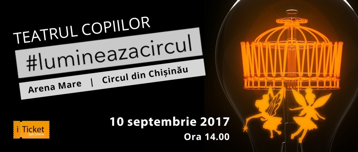 Teatrul Copiilor-Lumineaza Circul