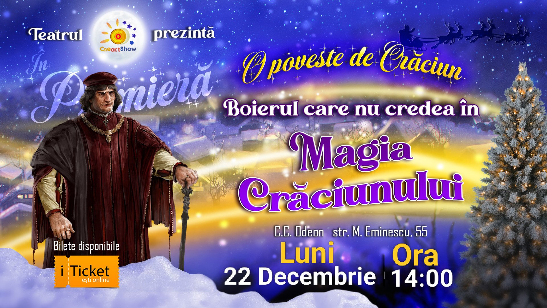 „Boierul care nu credea în Magia Crăciunului!” | 22 Decembrie ora 14:00  