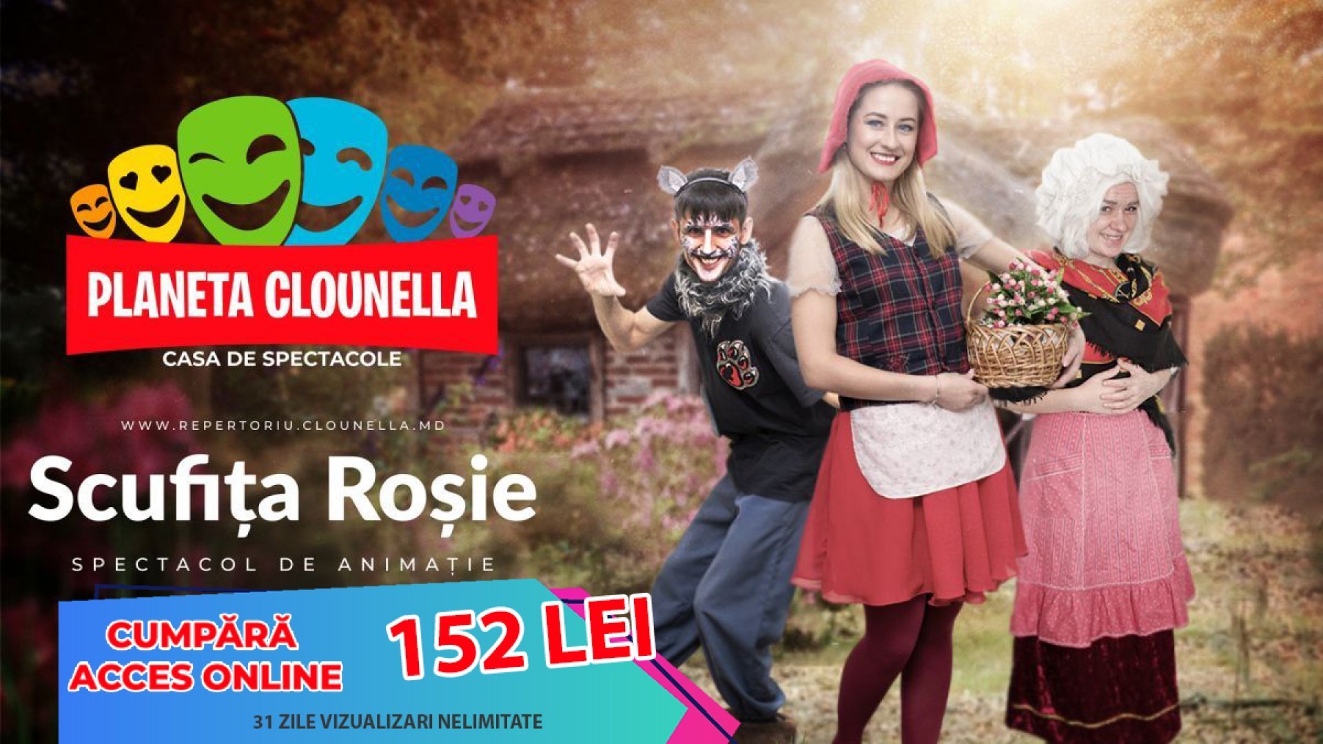 Scufita Rosie (Acces Spectacol - 152 lei pentru 1 luna) | +2