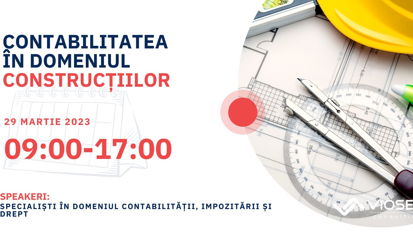 CONTABILITATEA ÎN CONSTRUCȚII: Aspecte contabile, fiscale și legale