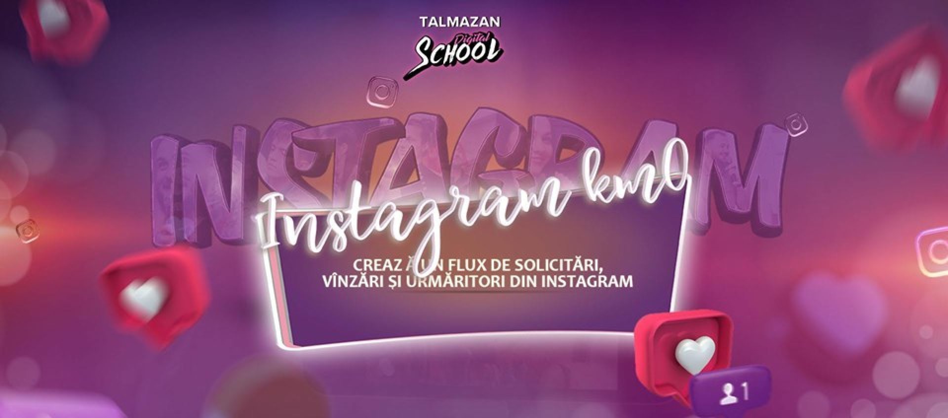 Instagram KM - ZERO cu Talmazan Dumitru | Curs Practic