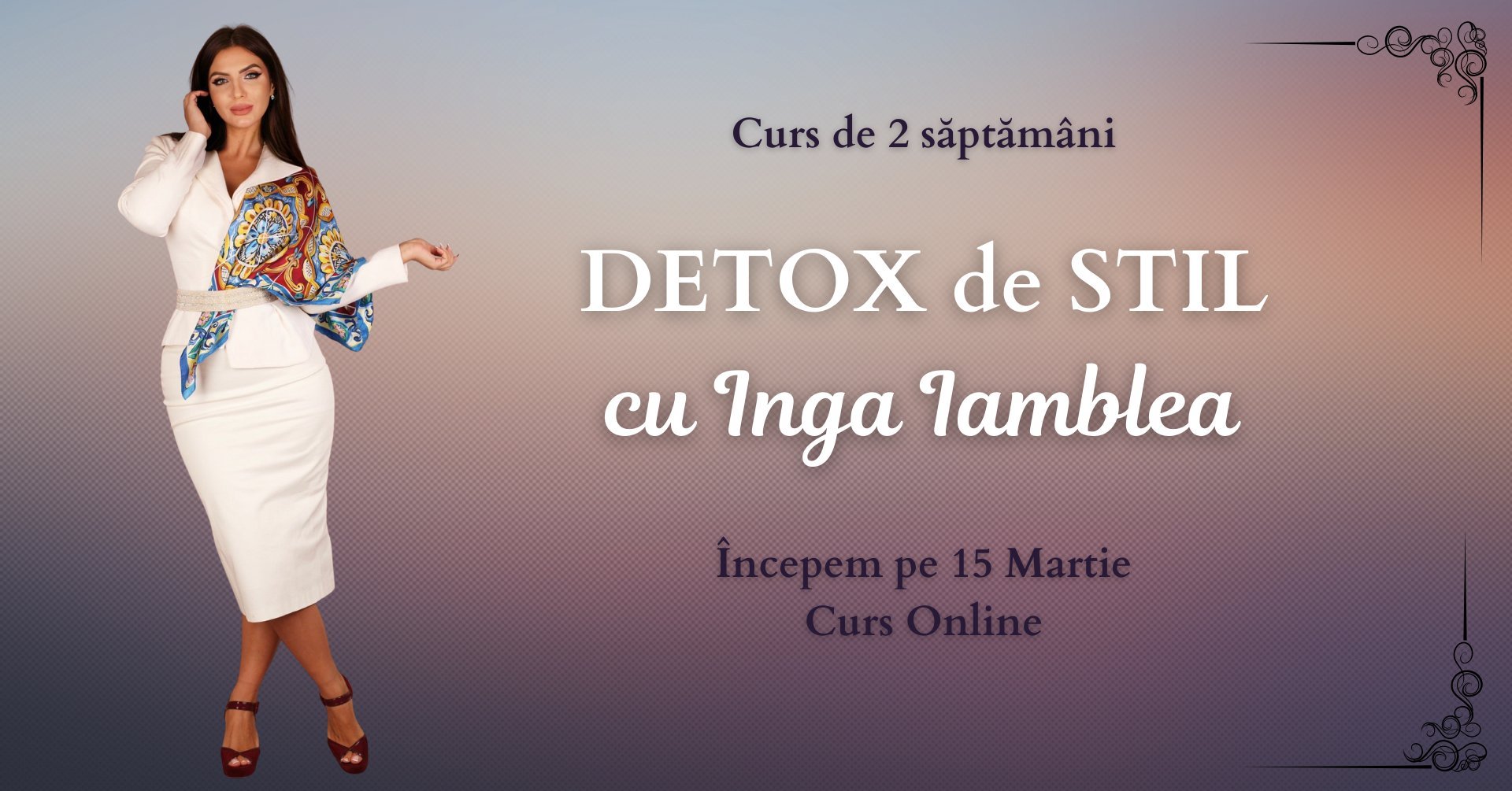 Detox de Stil cu Inga Iamblea - Curs de 2 saptamani