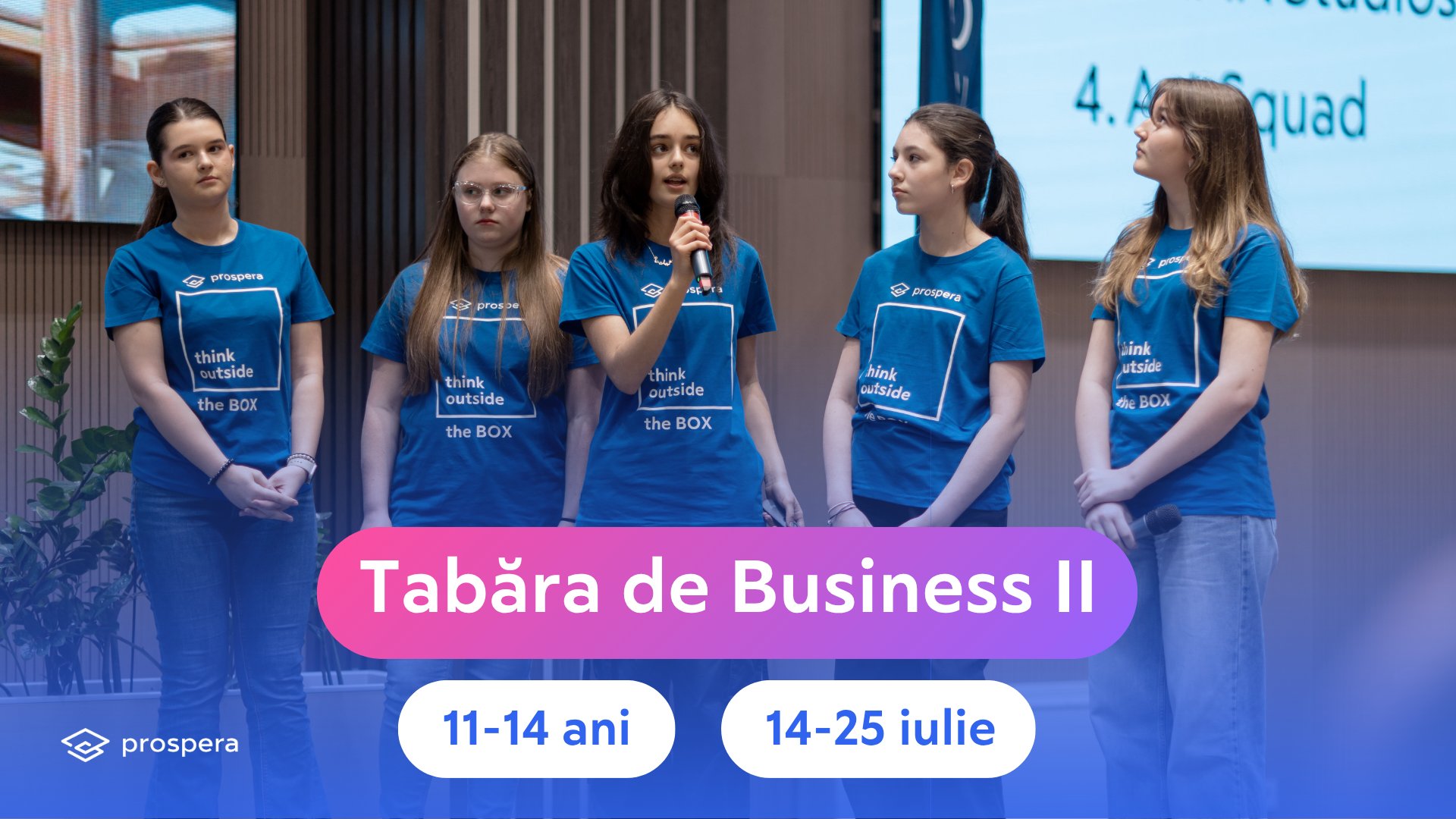 Tabără de vară | Business Camp II | 11-14 ani
