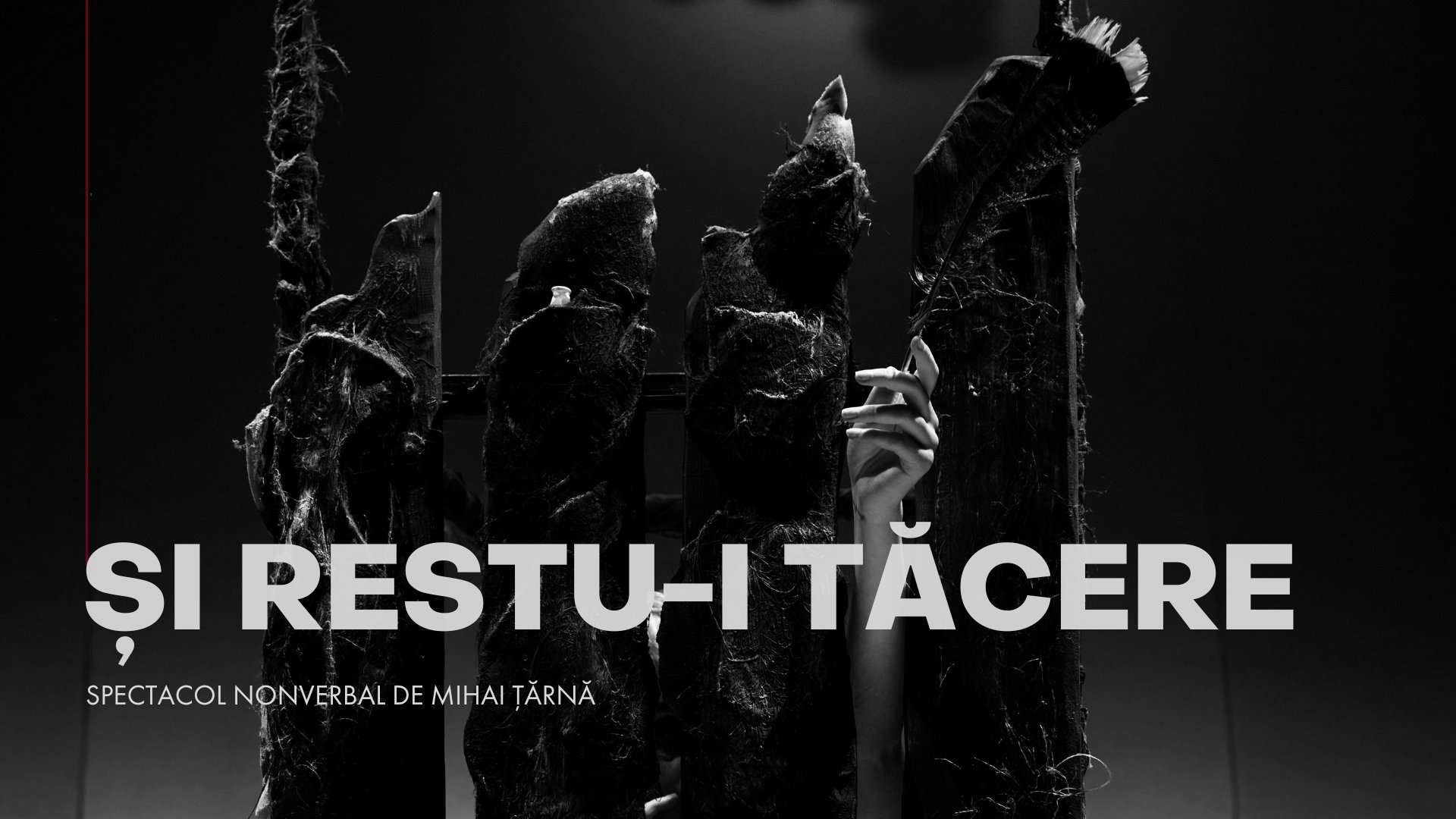 ȘI RESTU-I TĂCERE... / spectacol nonverbal /  01.10