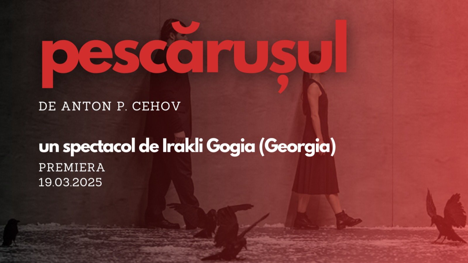PESCĂRUȘUL de Anton CEHOV | 17 Aprilie