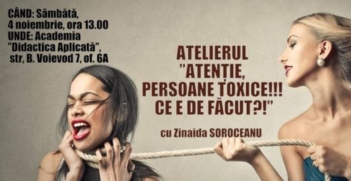 Atentie, persoane toxice! Ce e de facut?