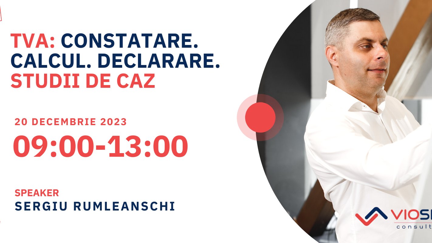 TVA: Constatare. Calcul. Declarare. Studii de caz - Decembrie 2023