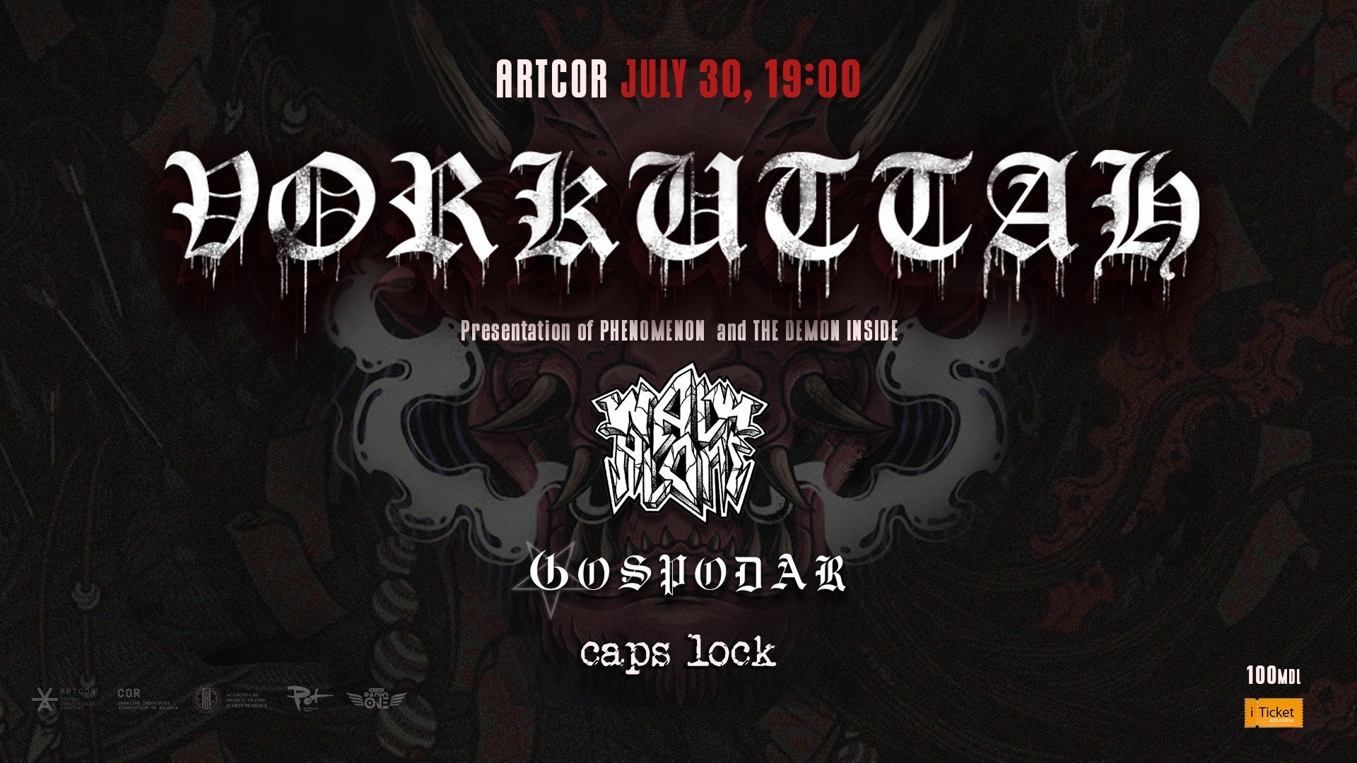 VORKUTTAH | Walk Alone | Gospodar | caps lock | Artcor, 30 iulie