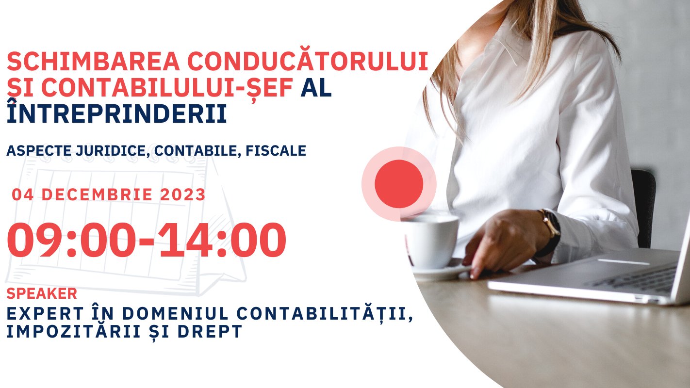 Schimbarea conducătorului și contabilului-șef al întreprinderii: aspecte juridice, contabile, fiscale