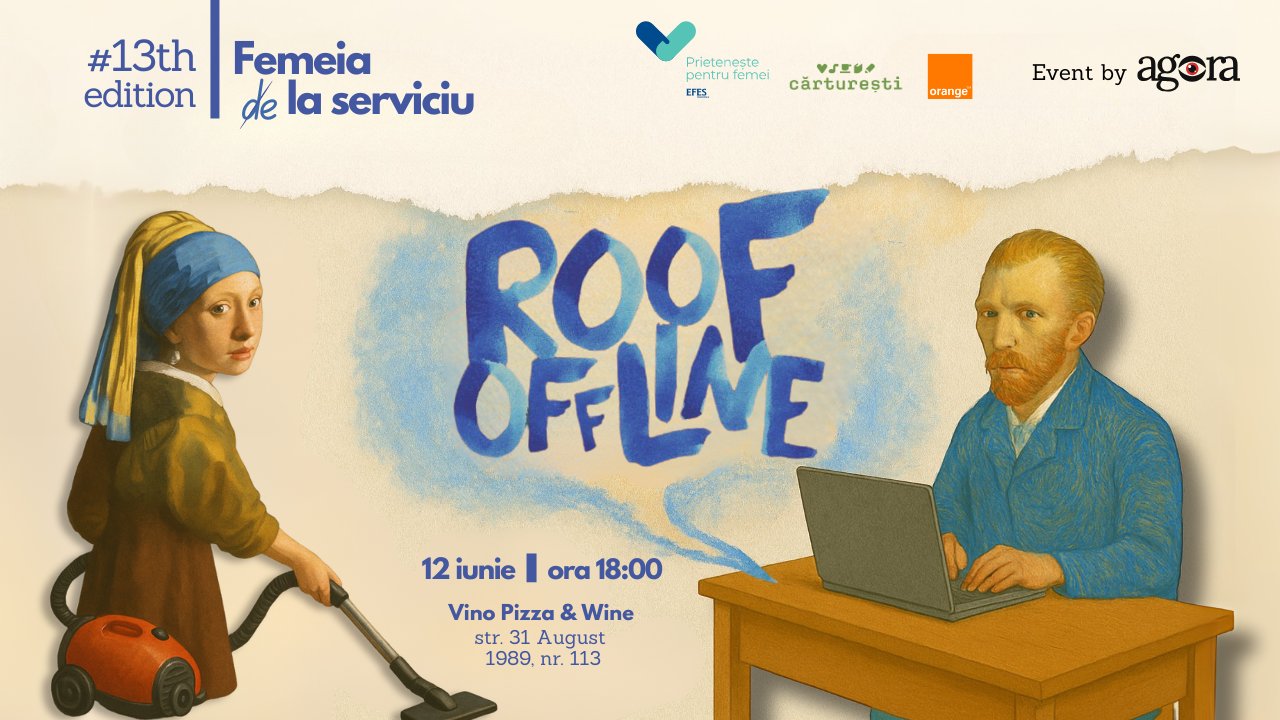 #ROOFOFFLINE. Femeia (de) la serviciu! 