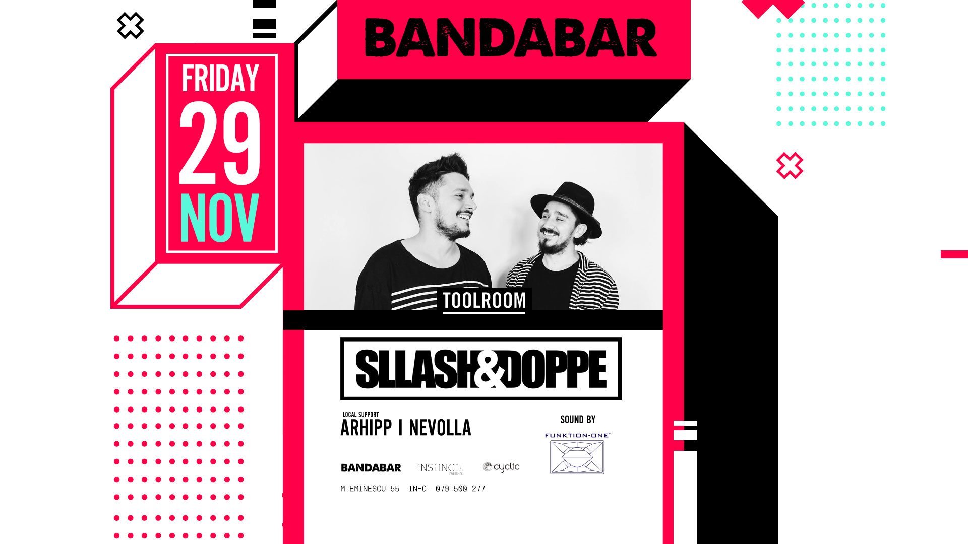 SLLASH & DOPPE ( Toolroom Rec ) I 29 Noiembrie I BANDABAR
