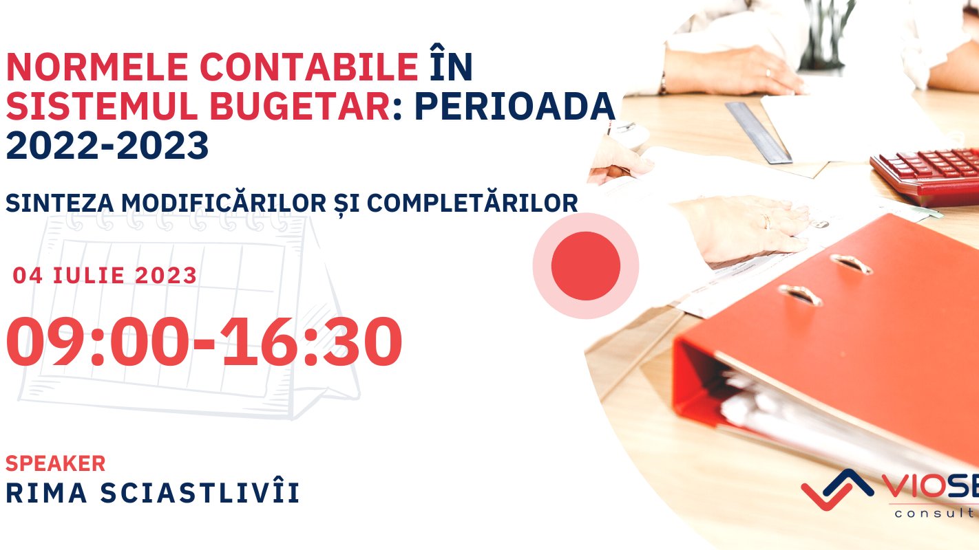 Normele Contabile în Sistemul Bugetar: Perioada 2022-2023. Sinteza modificărilor și completărilor