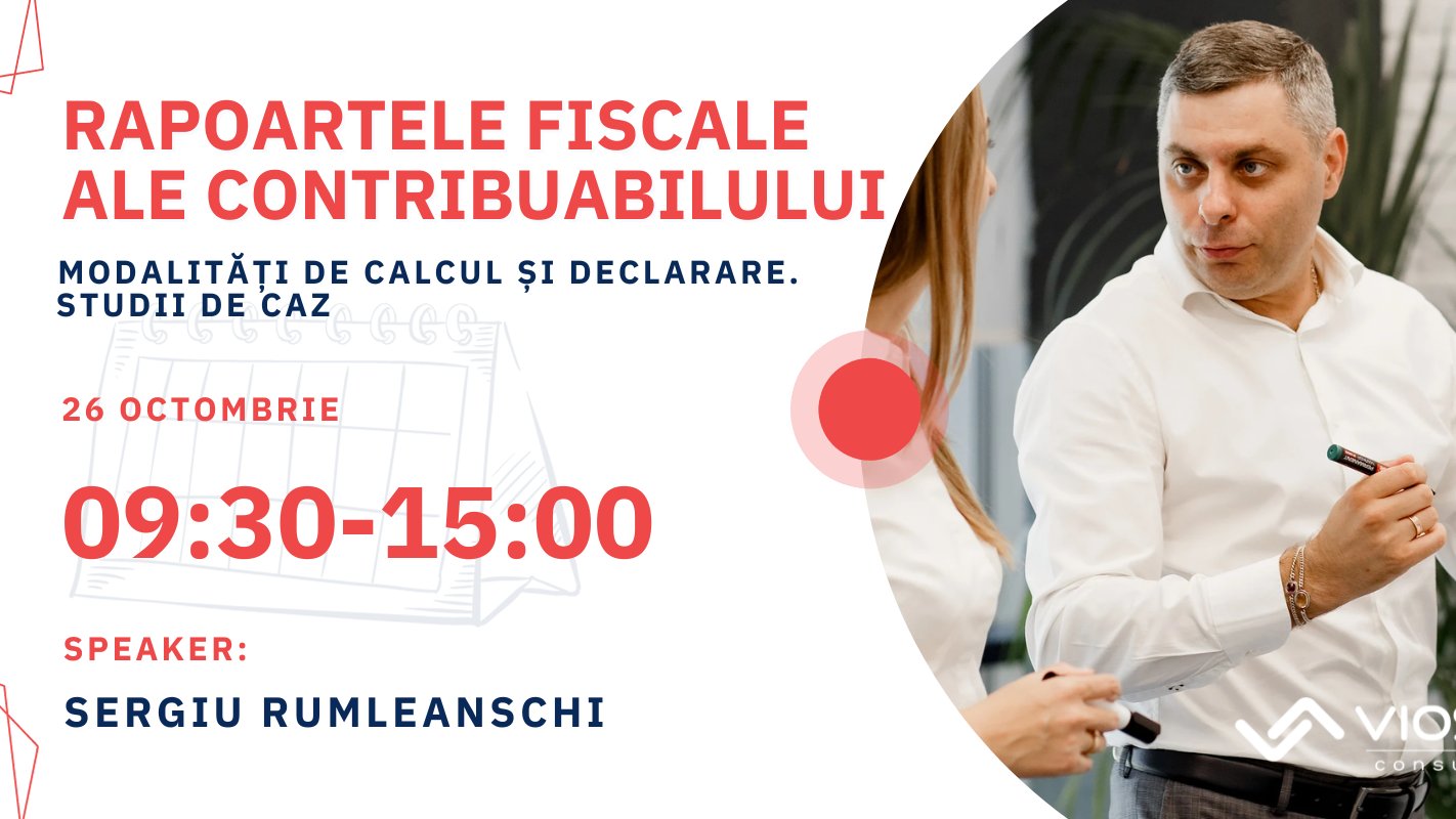 Rapoartele fiscale ale contribuabilului. Modalități de calcul și declarare. Studii de caz