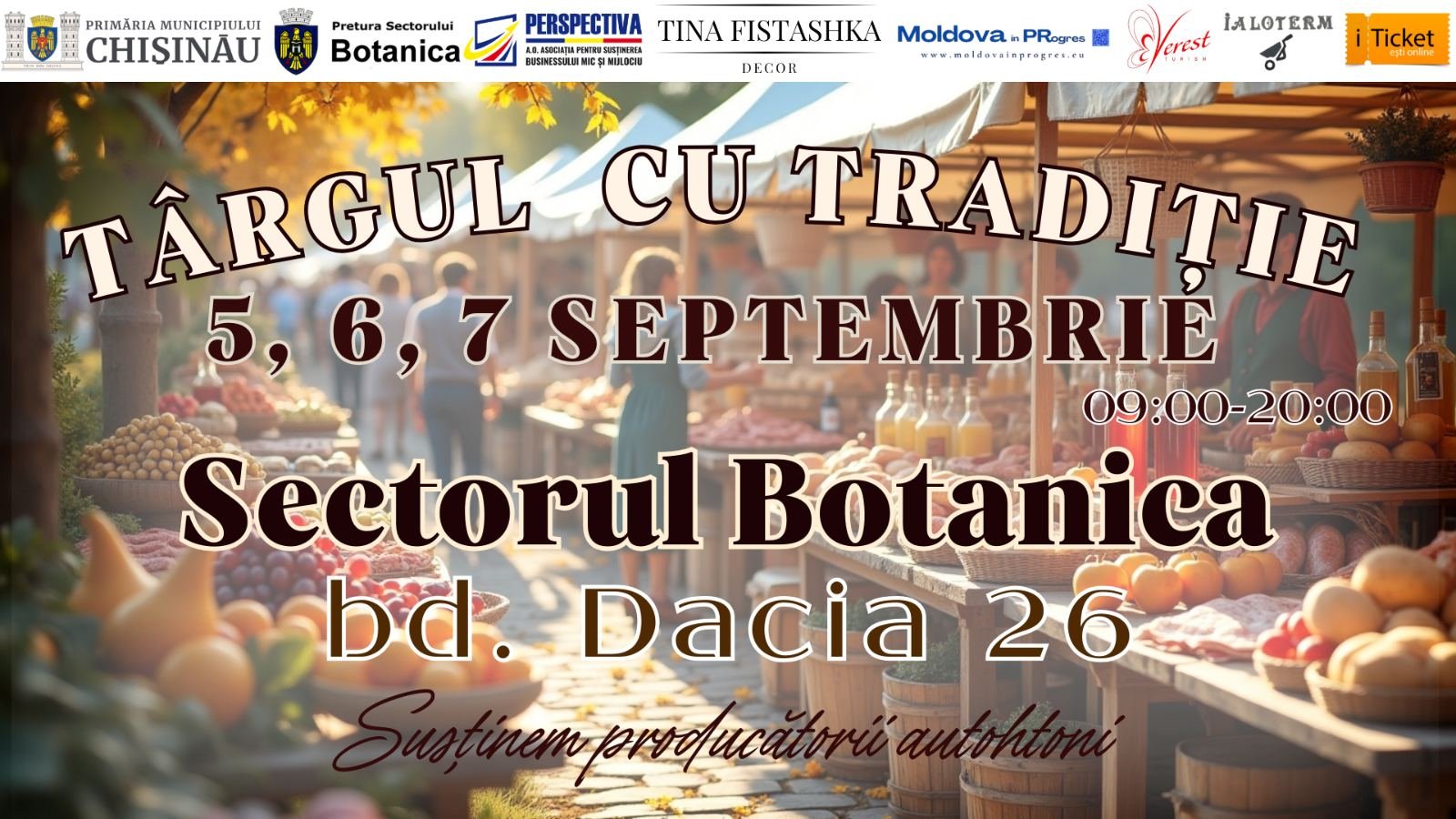 ,,TÂRGUL CU TRADIȚIE” vă așteaptă în acest weekend la Botanica! - 5, 6, 7 septembrie