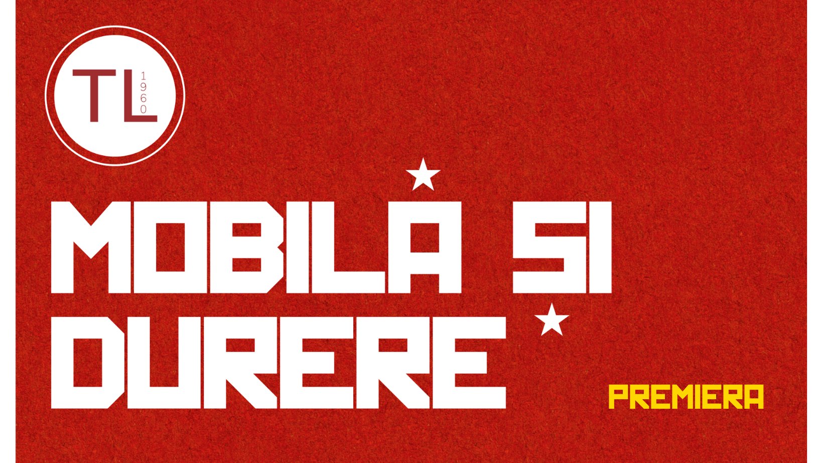 Premieră „Mobilă și Durere” | 21-22 Aprilie