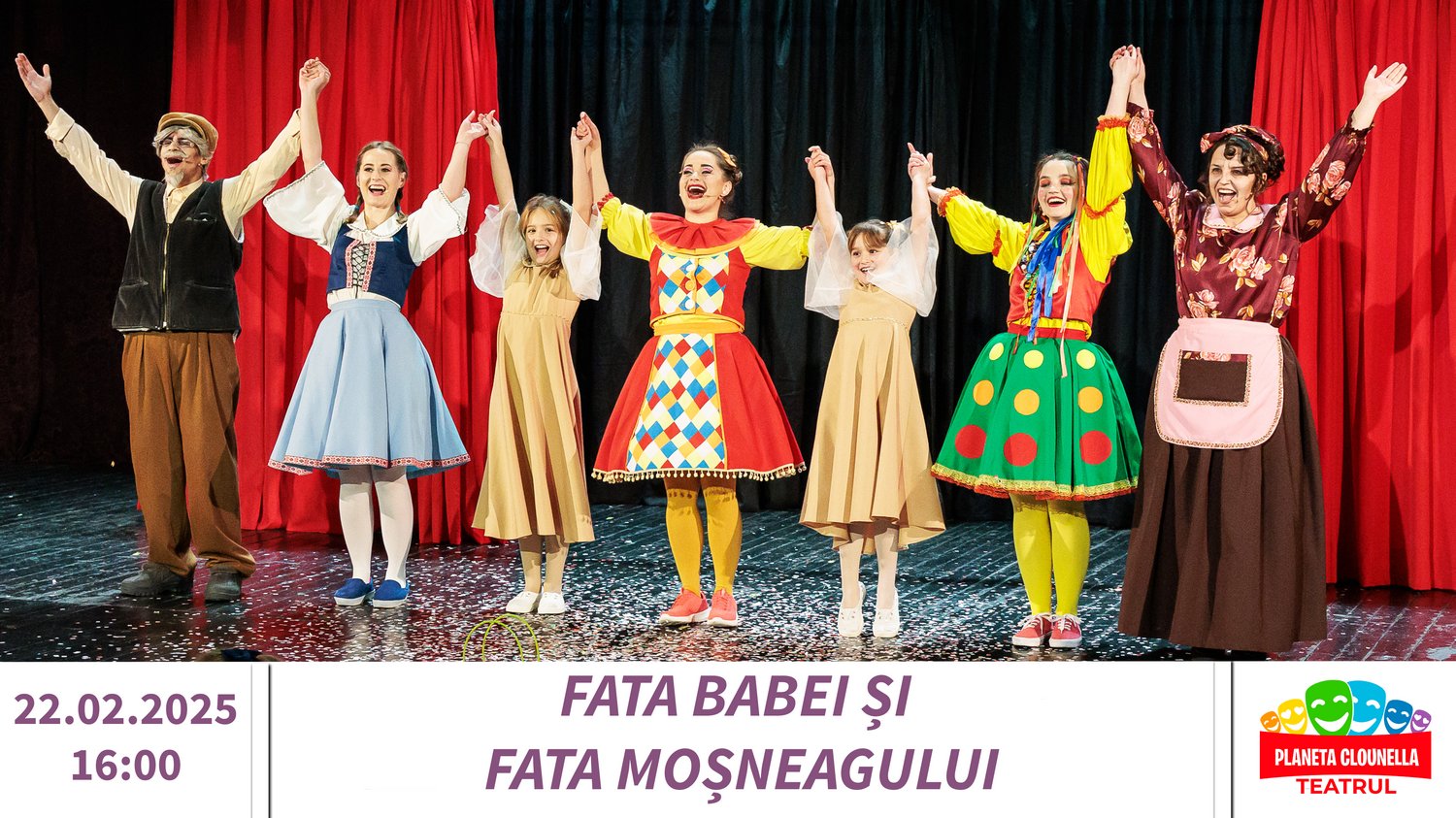 Fata Babei si Fata Mosneagului - Spectacol interactiv pentru Copii | Teatrul Planeta Clounella | 22 FEBRUARIE 2025 | 16-00  